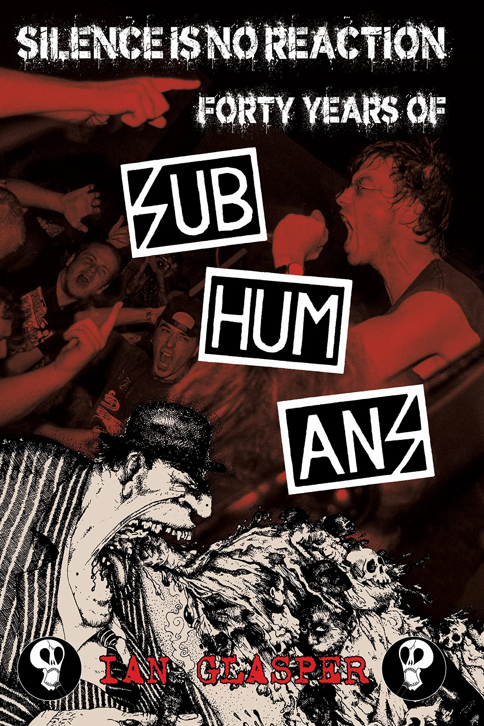 Subhumans Silence Is No Reaction: Forty Years of Subhumans