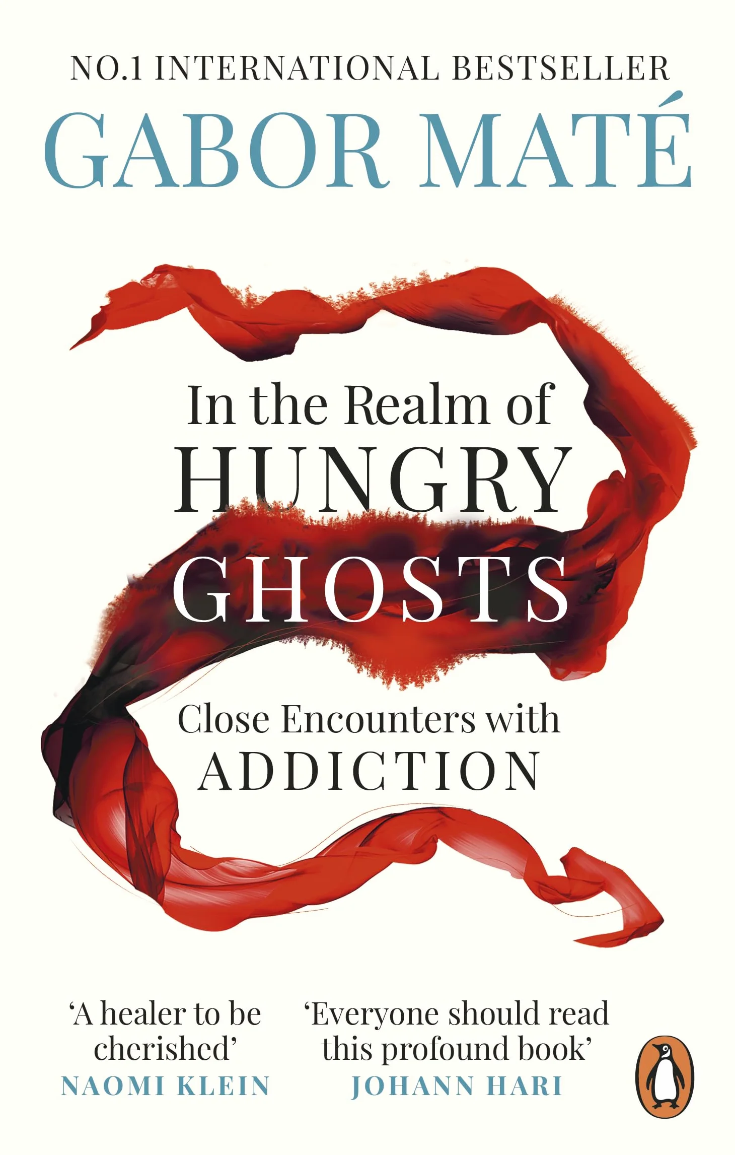 In the Realm of Hungry Ghosts: The award-winning guide to the causes of addiction – and how to heal it
