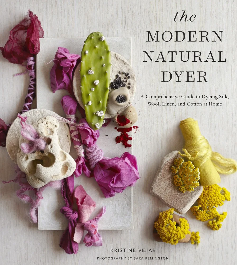 Modern Natural Dyer: Comprehensive Guide to Dyeing Silk, Wool, Linen, Cotton at Home