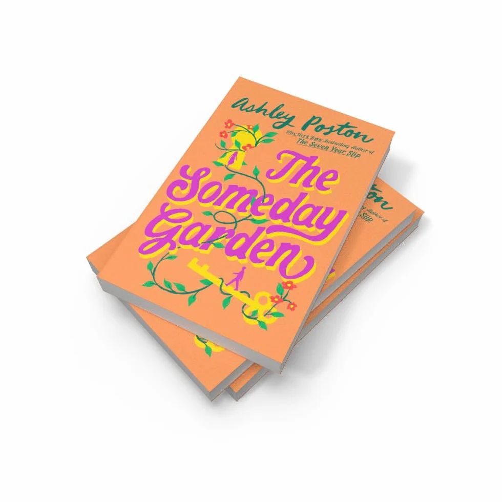The Someday Garden: The BRAND-NEW for 2026 magical, small-town, love triangle rom-com from the New York Times bestselling author of THE SEVEN YEAR SLIP!