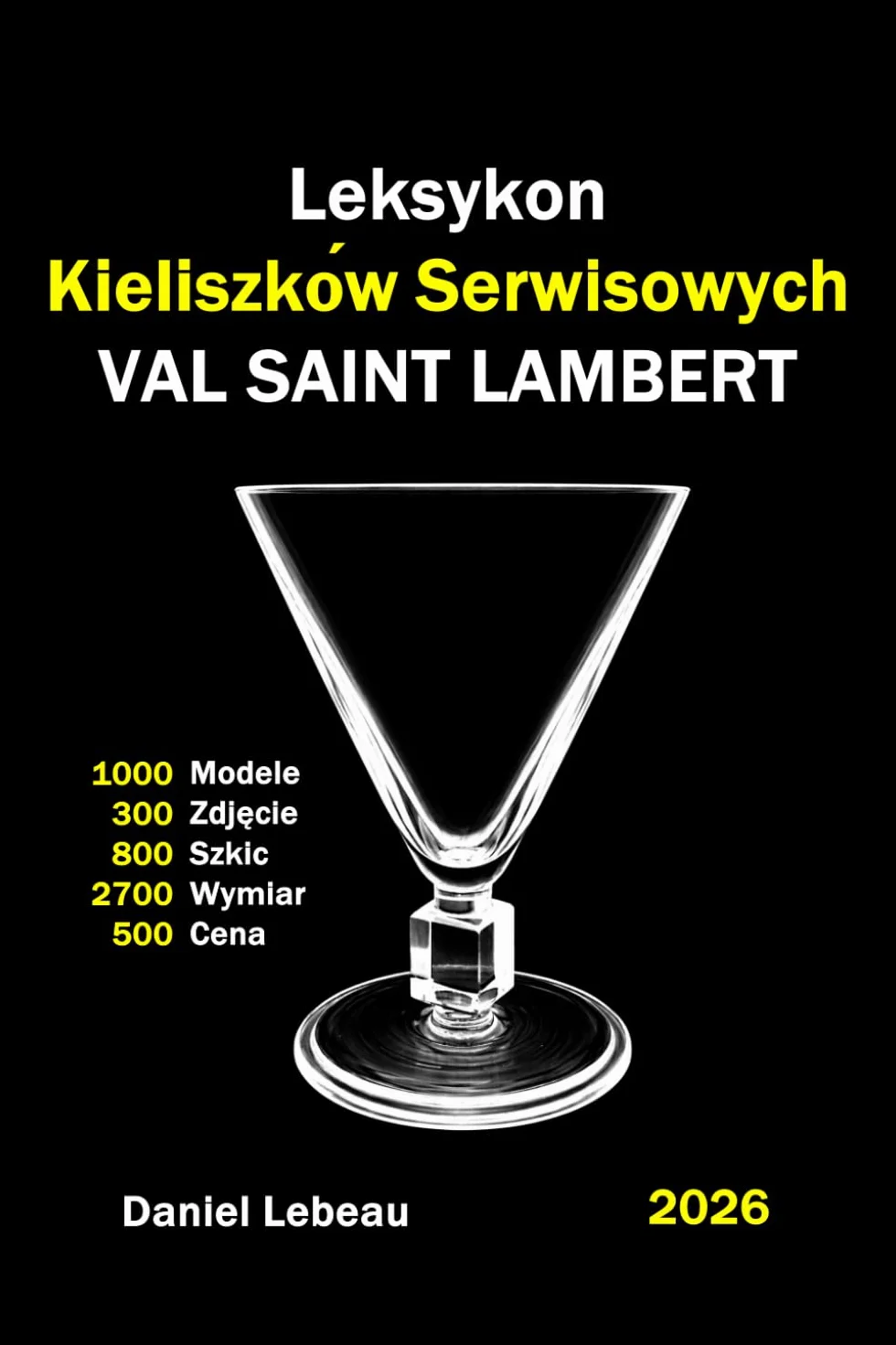 Leksykon Kieliszków Serwisowych Val-Saint-Lambert: 1000 Modele 300 Zdjęcie 800 Szkic 2700 Wymiar 500 Cena