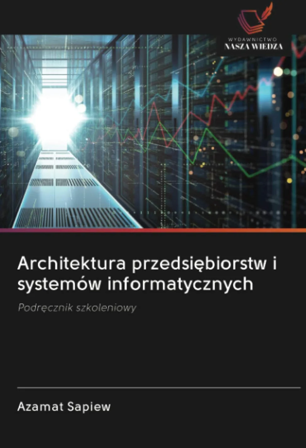 Architektura przedsi¿biorstw i systemów informatycznych: Podr¿cznik szkoleniowy