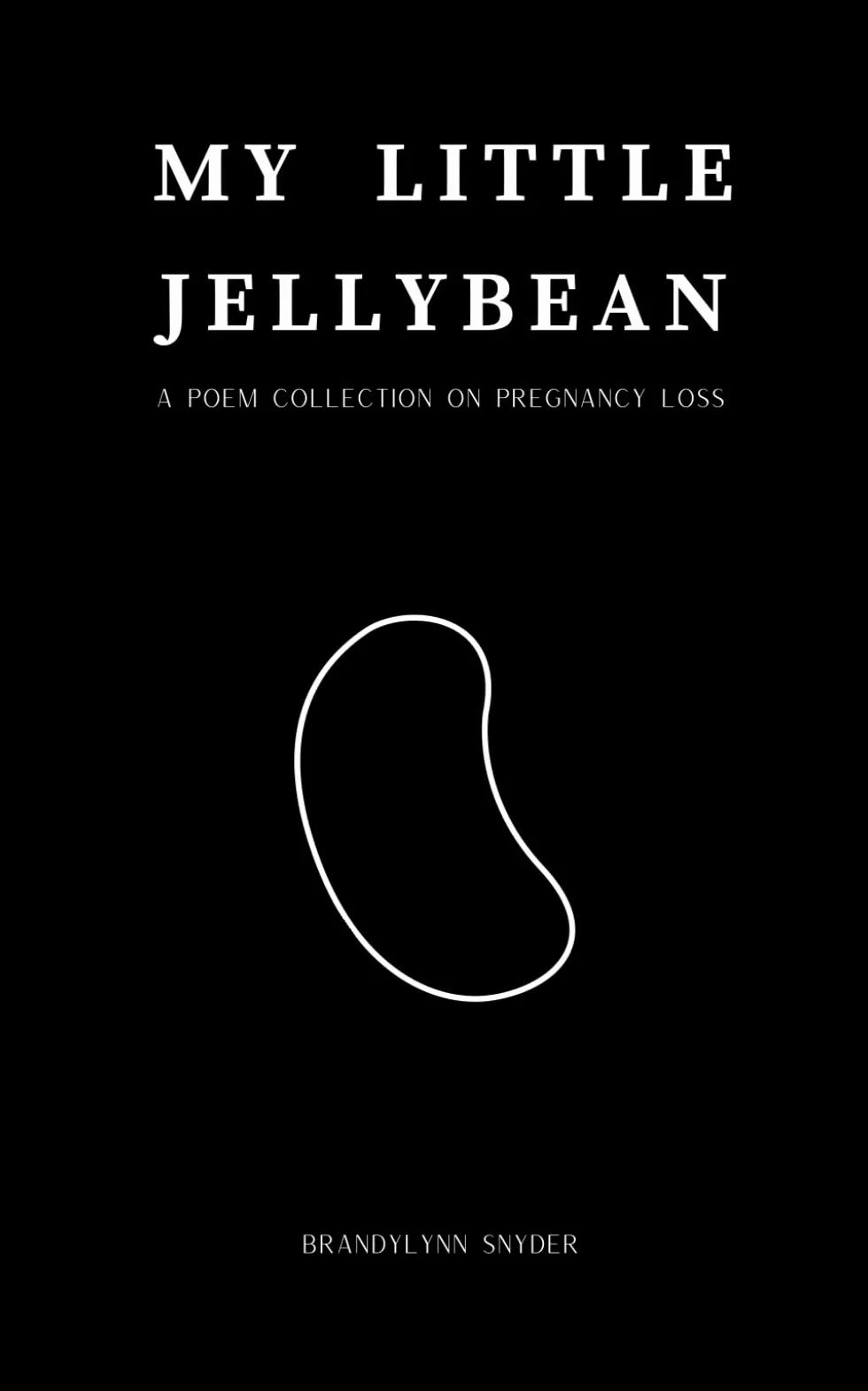 My Little Jellybean: poem collection on pregnancy loss