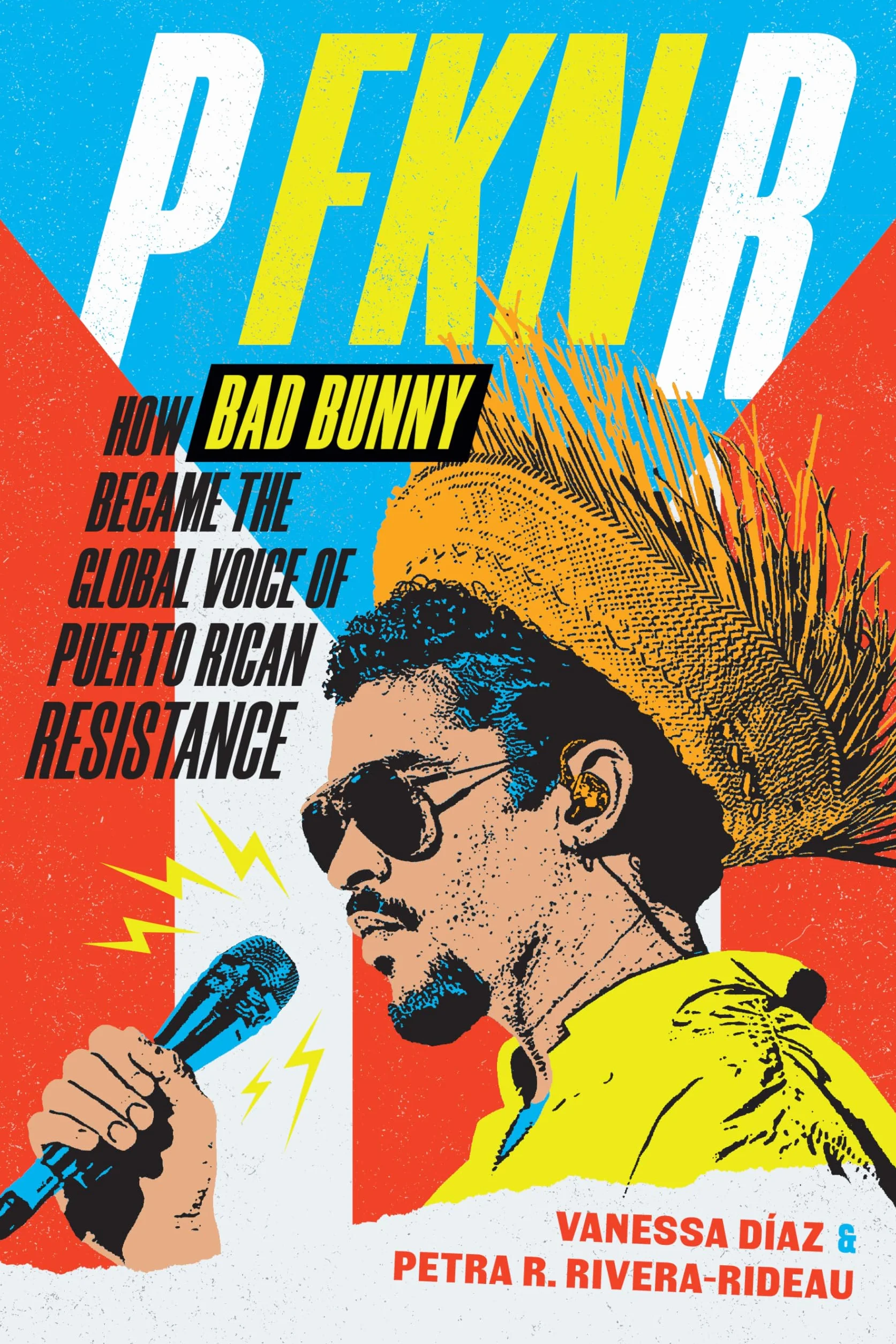 P Fkn R: How Bad Bunny Became the Global Voice of Puerto Rican Resistance