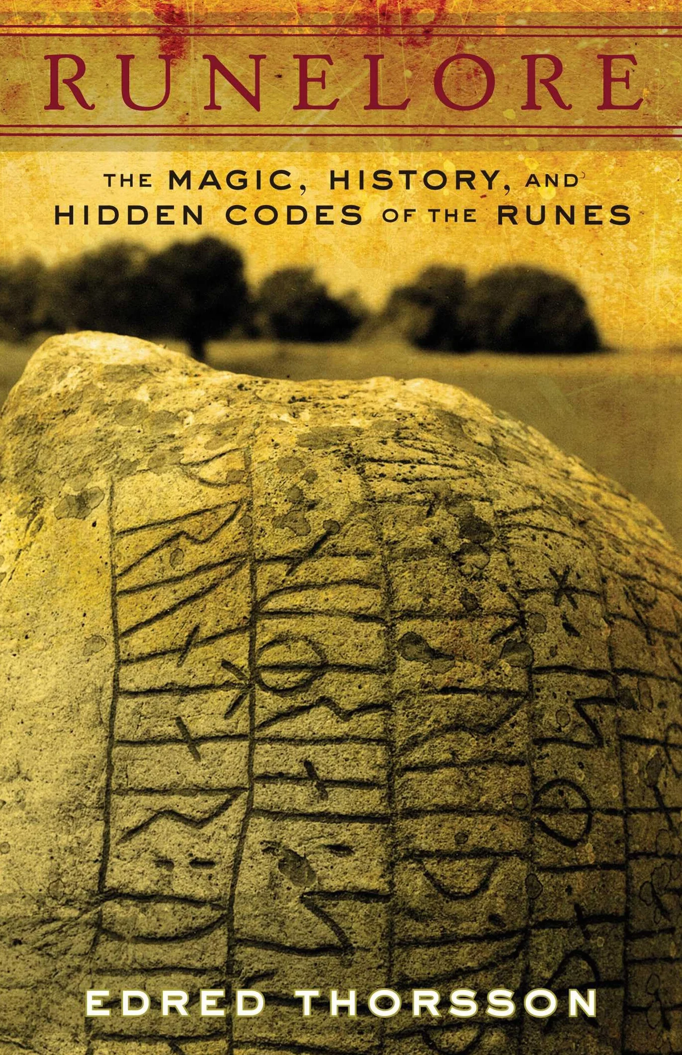 Runelore: The Magic, History, and Hidden Codes of the Runes