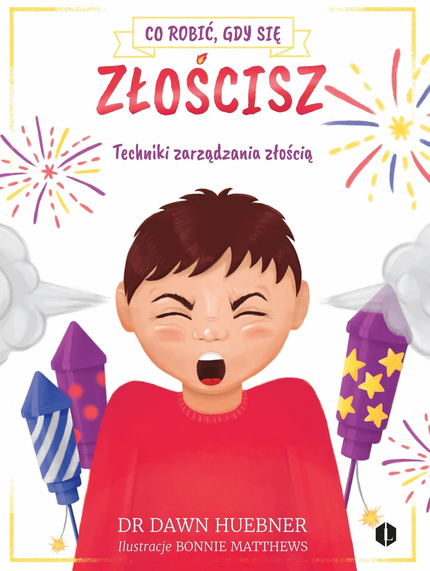 Techniki zarządzania złością: CO ROBIĆ, GDY SIĘ ZŁOŚCISZ