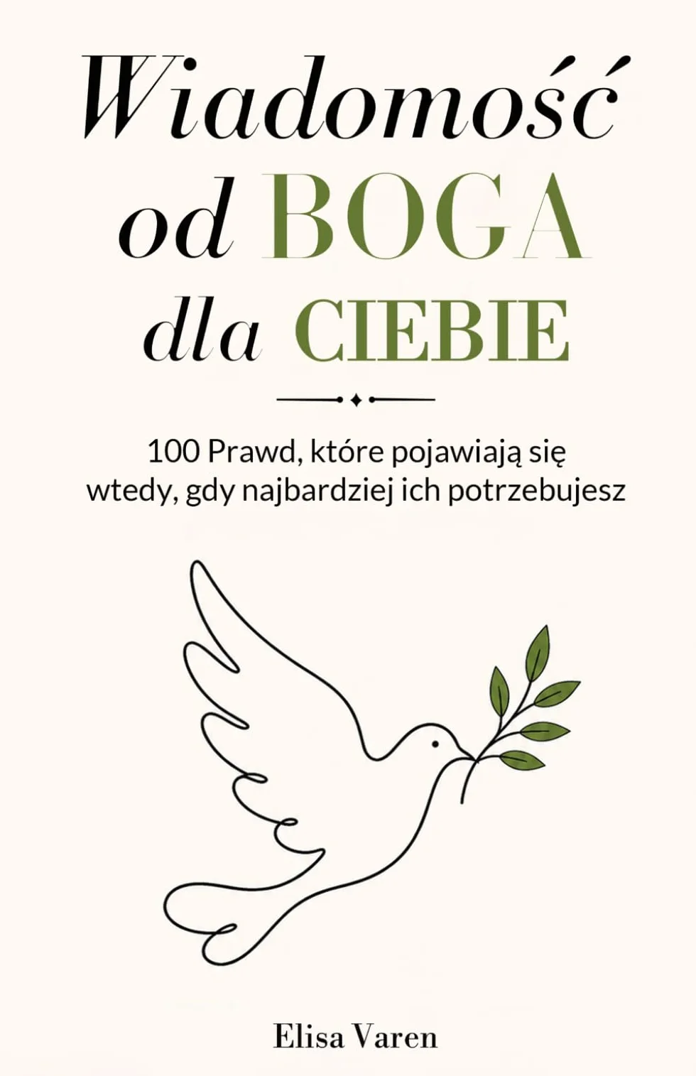 Wiadomość od BOGA: 100 Prawd, Które Pojawiają się wtedy, gdy ich Potrzebujesz
