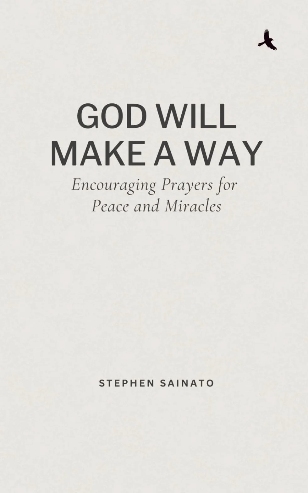God Will Make A Way: Encouraging Prayers for Peace and Miracles