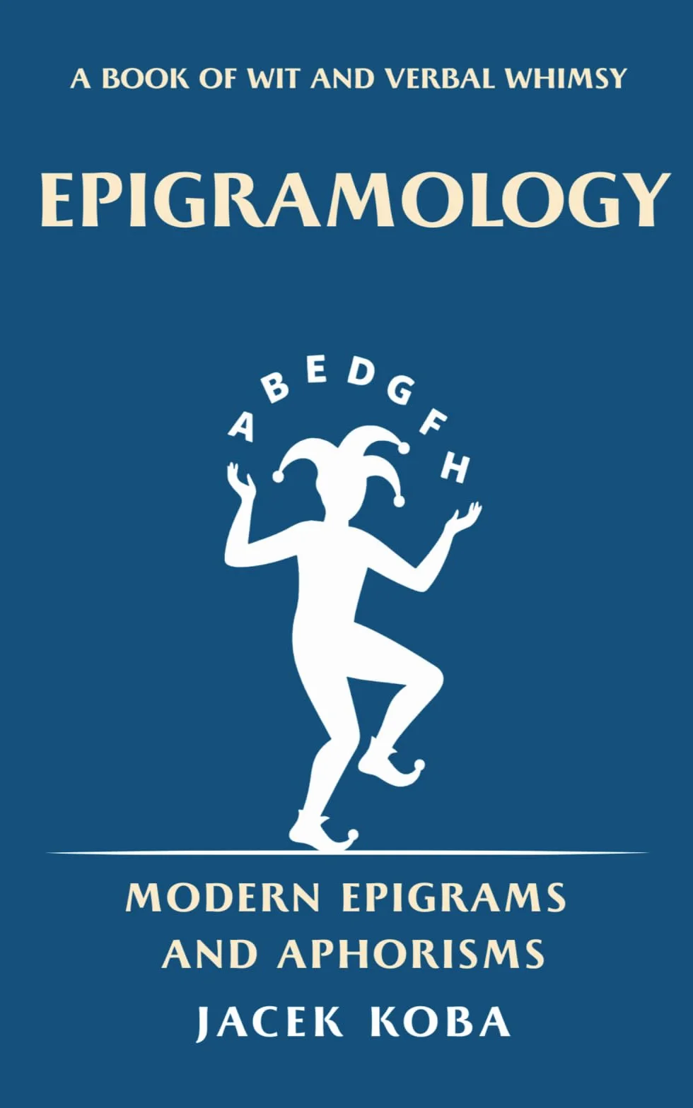 EPIGRAMOLOGY: Modern Epigrams and Aphorisms