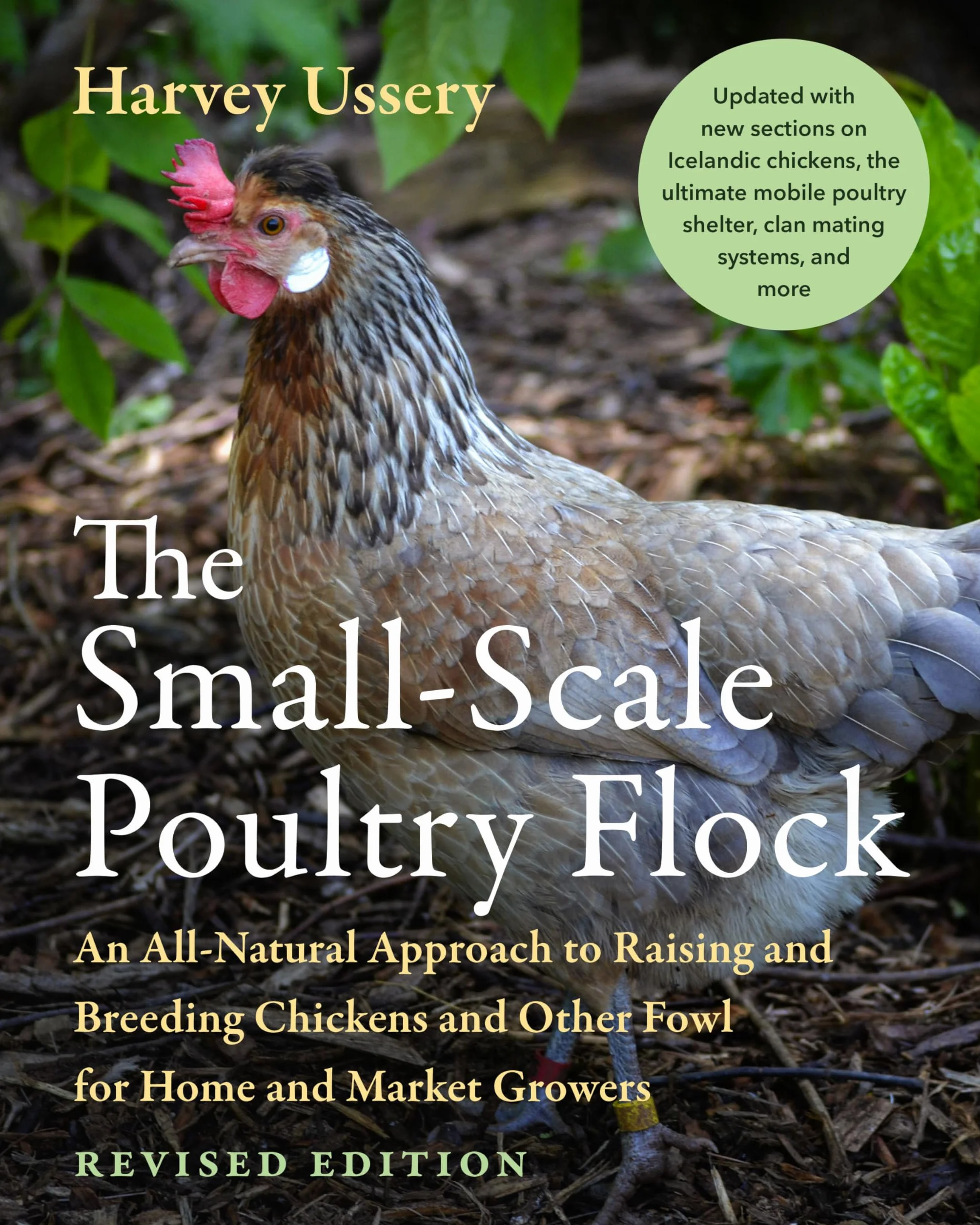 The Small-Scale Poultry Flock, Revised Edition: An All-Natural Approach to Raising Chickens and Other Fowl
