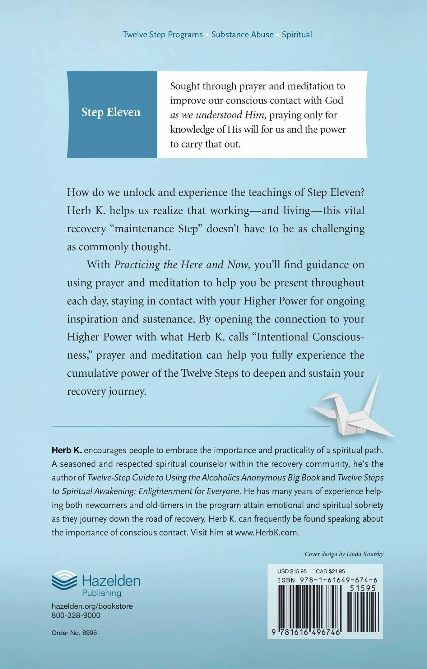 Practicing the Here and Now: Being Intentional with Step 11, Using Prayer & Meditation to Work All the Steps