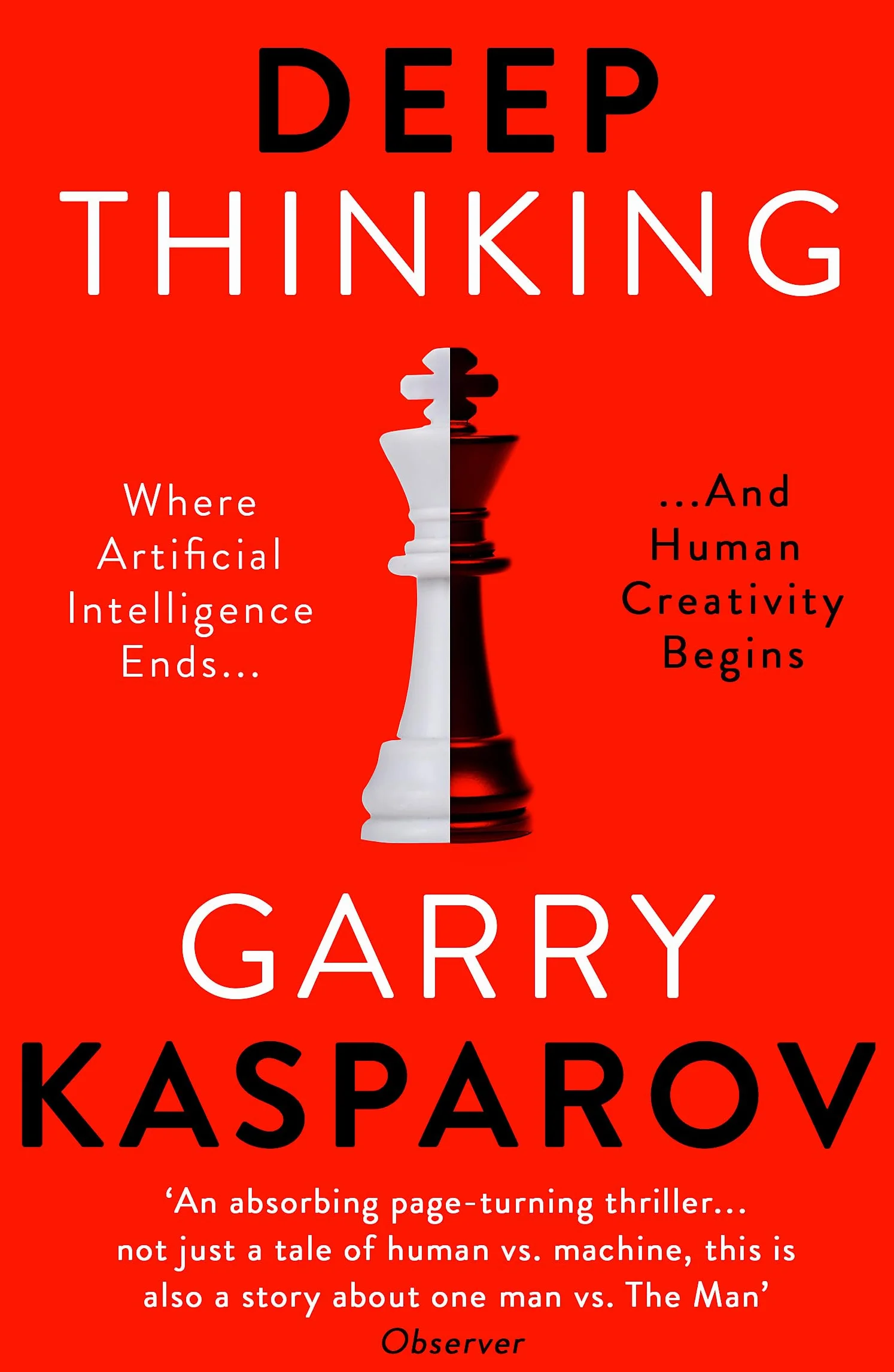 Deep Thinking: Where Machine Intelligence Ends and Human Creativity Begins