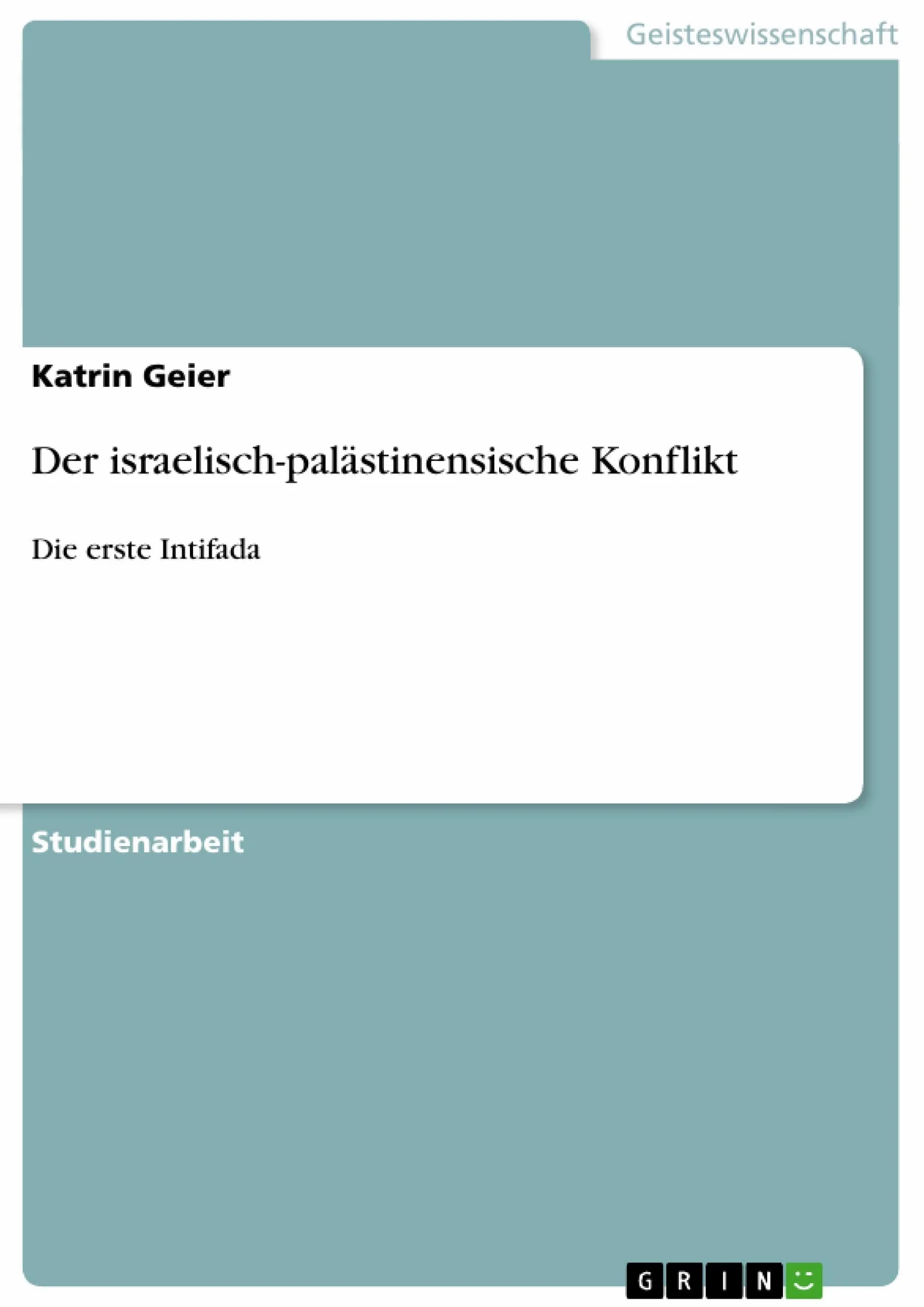 Der israelisch-palästinensische Konflikt: Die erste Intifada