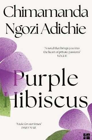 Purple Hibiscus: The Extraordinary Debut Novel from Chimamanda Ngozi Adichie