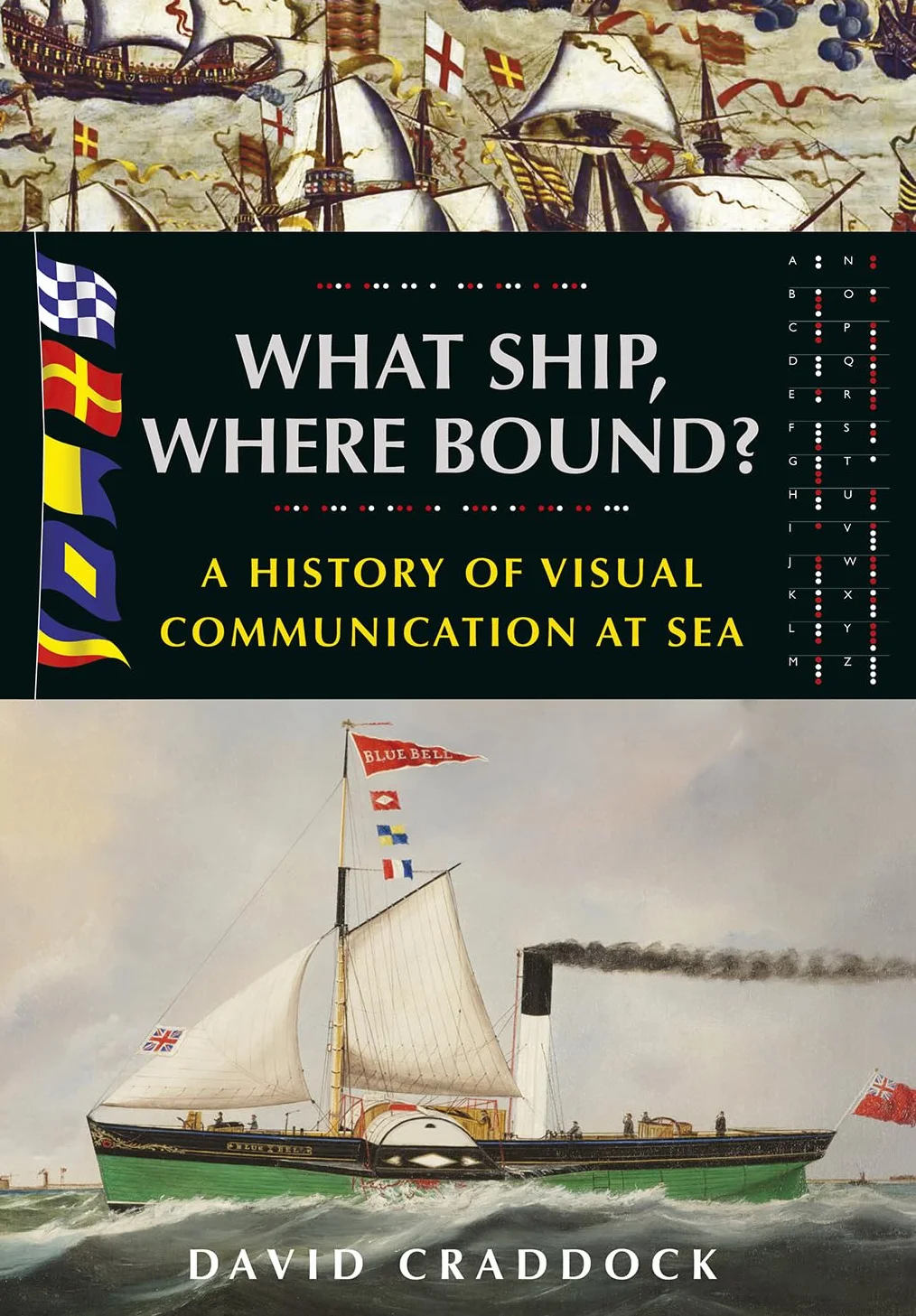 What Ship, Where Bound?: A History of Visual Communication at Sea