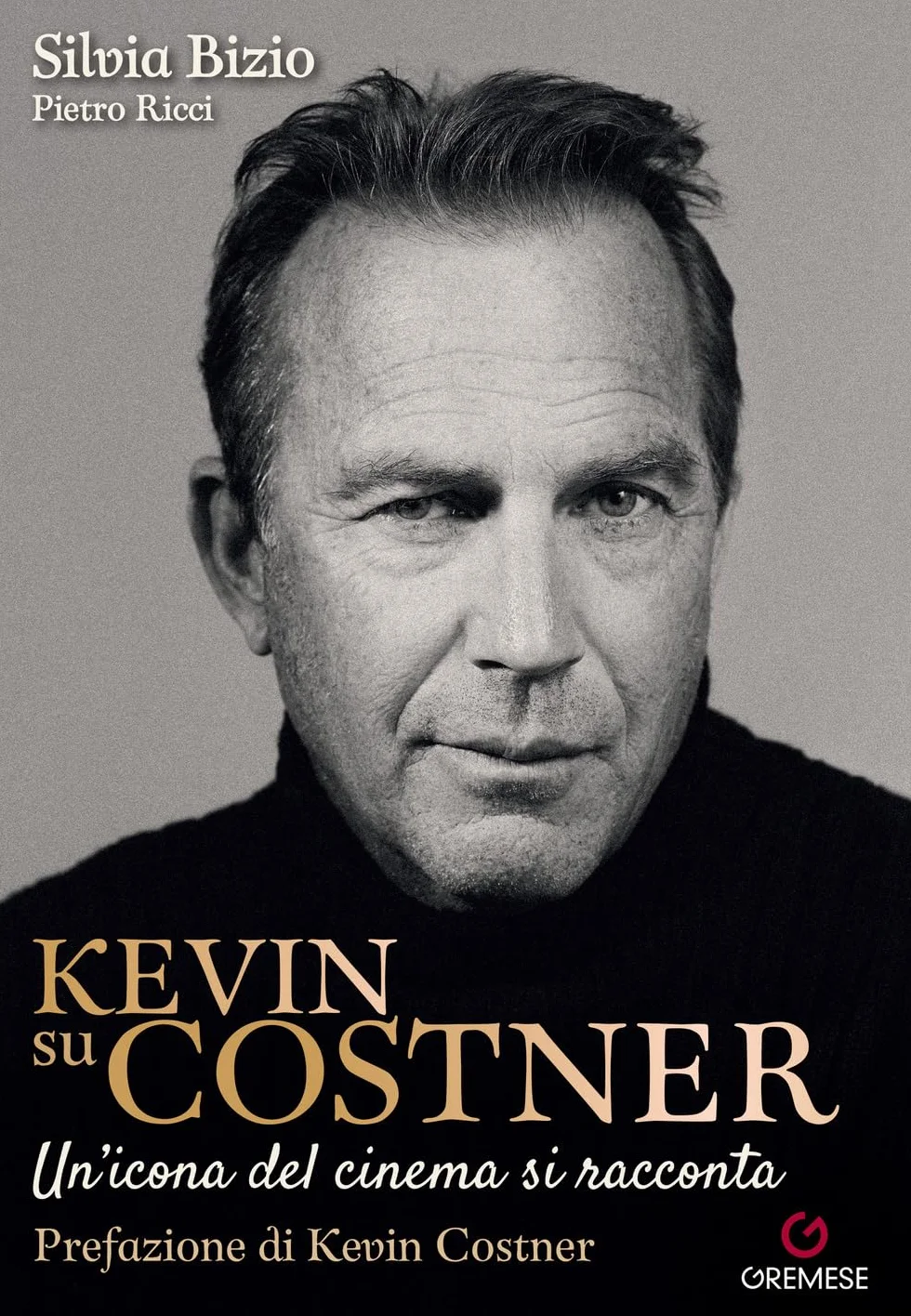 Kevin su Costner. Un'icona del cinema si racconta