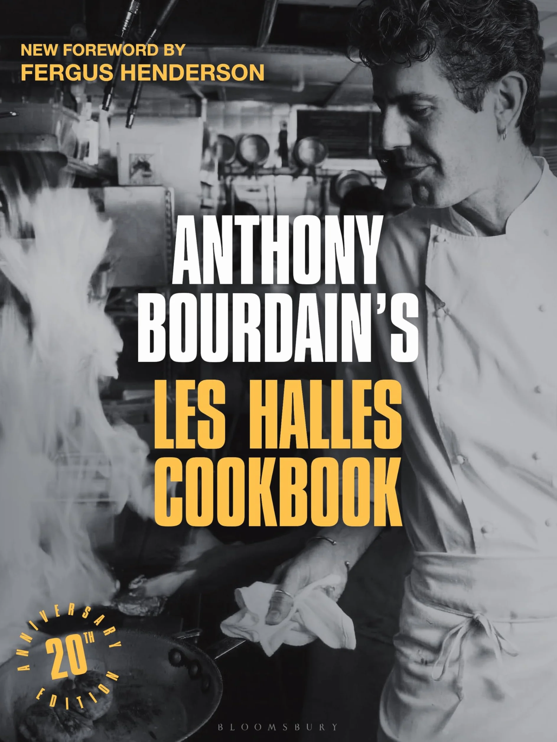 Anthony Bourdain's Les Halles Cookbook: 20th Anniversary Edition