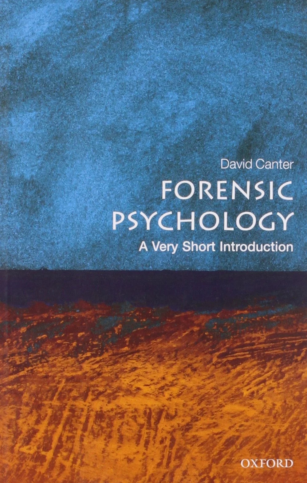 Forensic Psychology: A Very Short Introduction