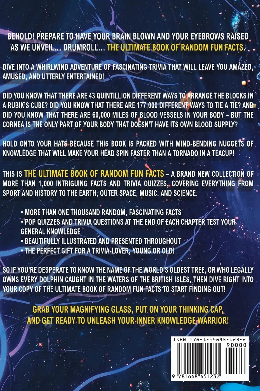 The Ultimate Book of Random Fun Facts: Over 1000 Interesting Facts And Trivia Quizzes About History, Science, Sports, Animals, Space
