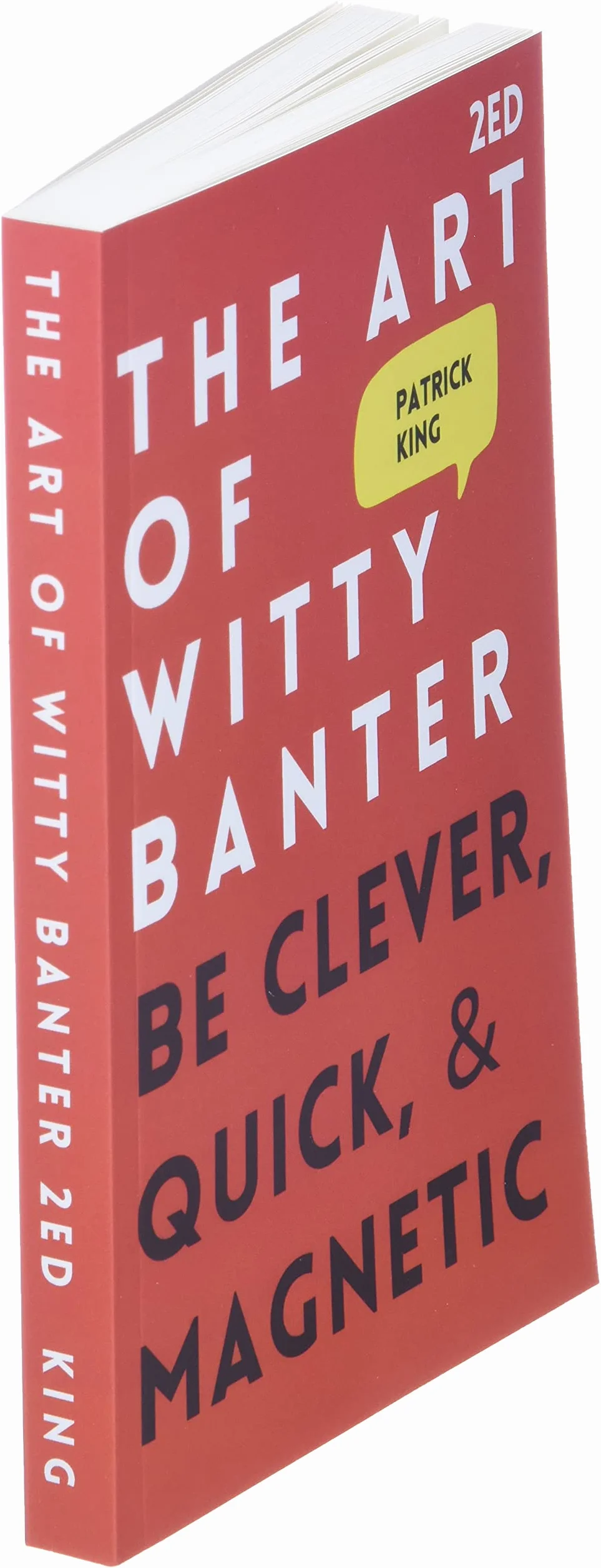 The Art of Witty Banter: Be Clever, Quick, & Magnetic (2nd Edition)