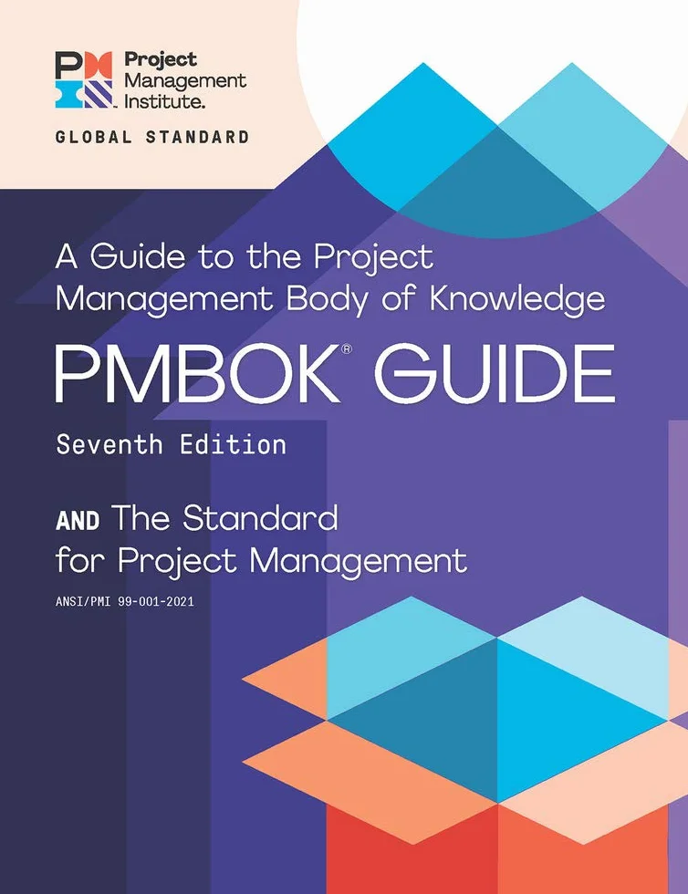 A Guide to the Project Management Body of Knowledge and the Standard for Project Management