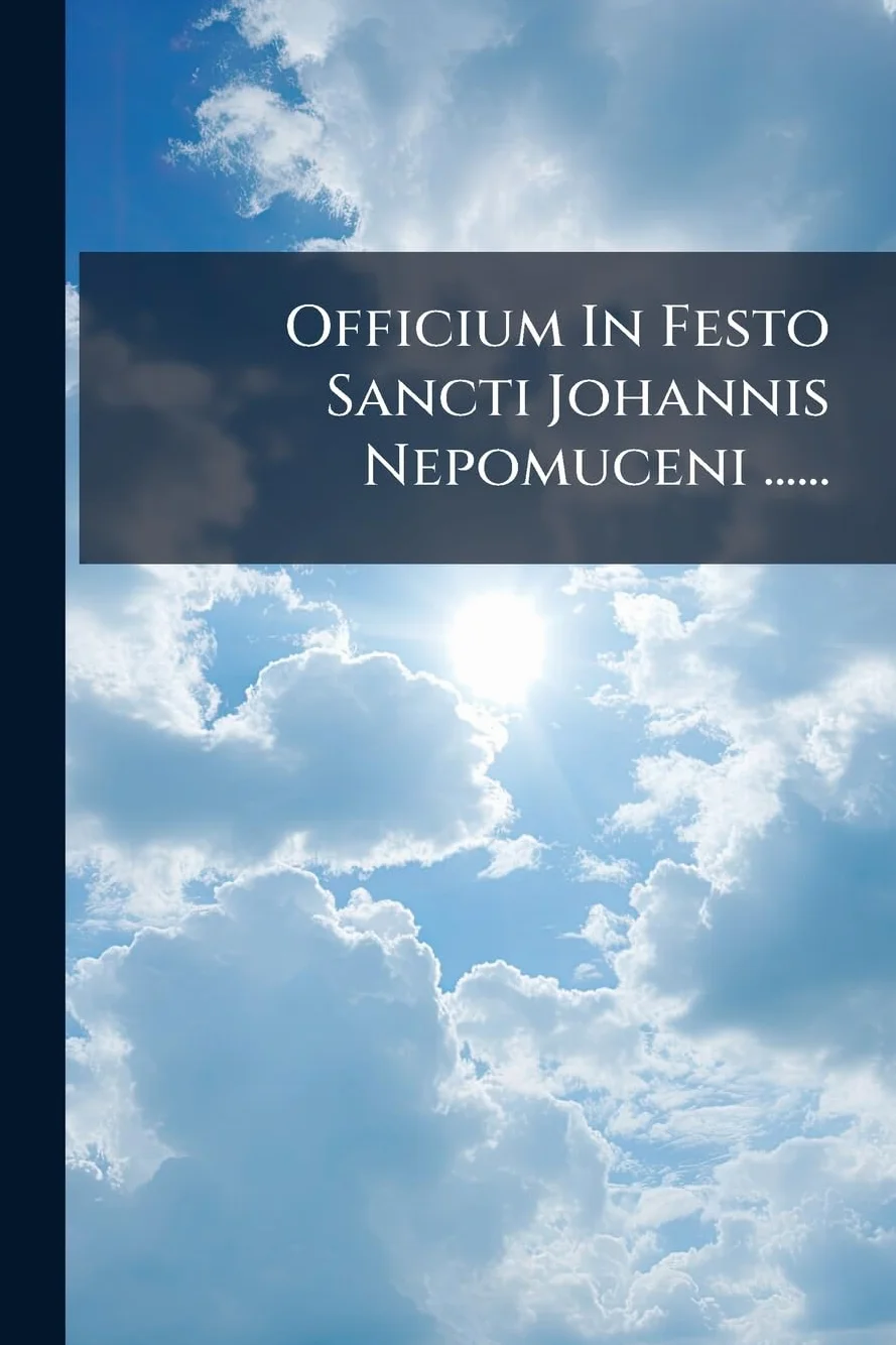 Officium In Festo Sancti Johannis Nepomuceni