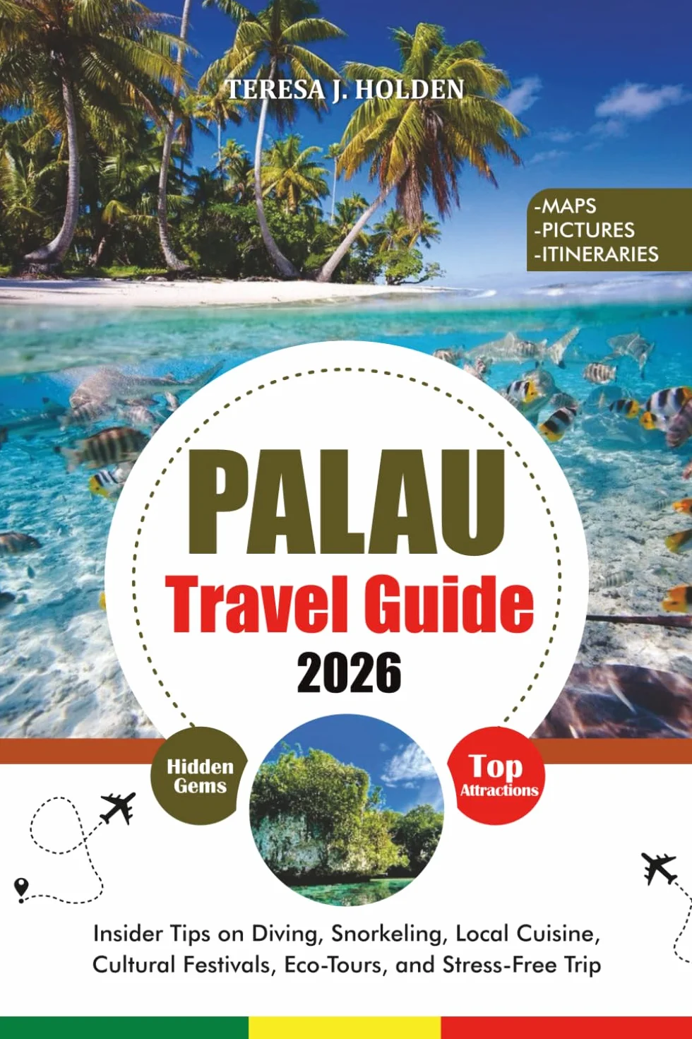 Palau Travel Guide 2026: Insider Tips on Diving, Snorkeling, Eco-Tours & Culture