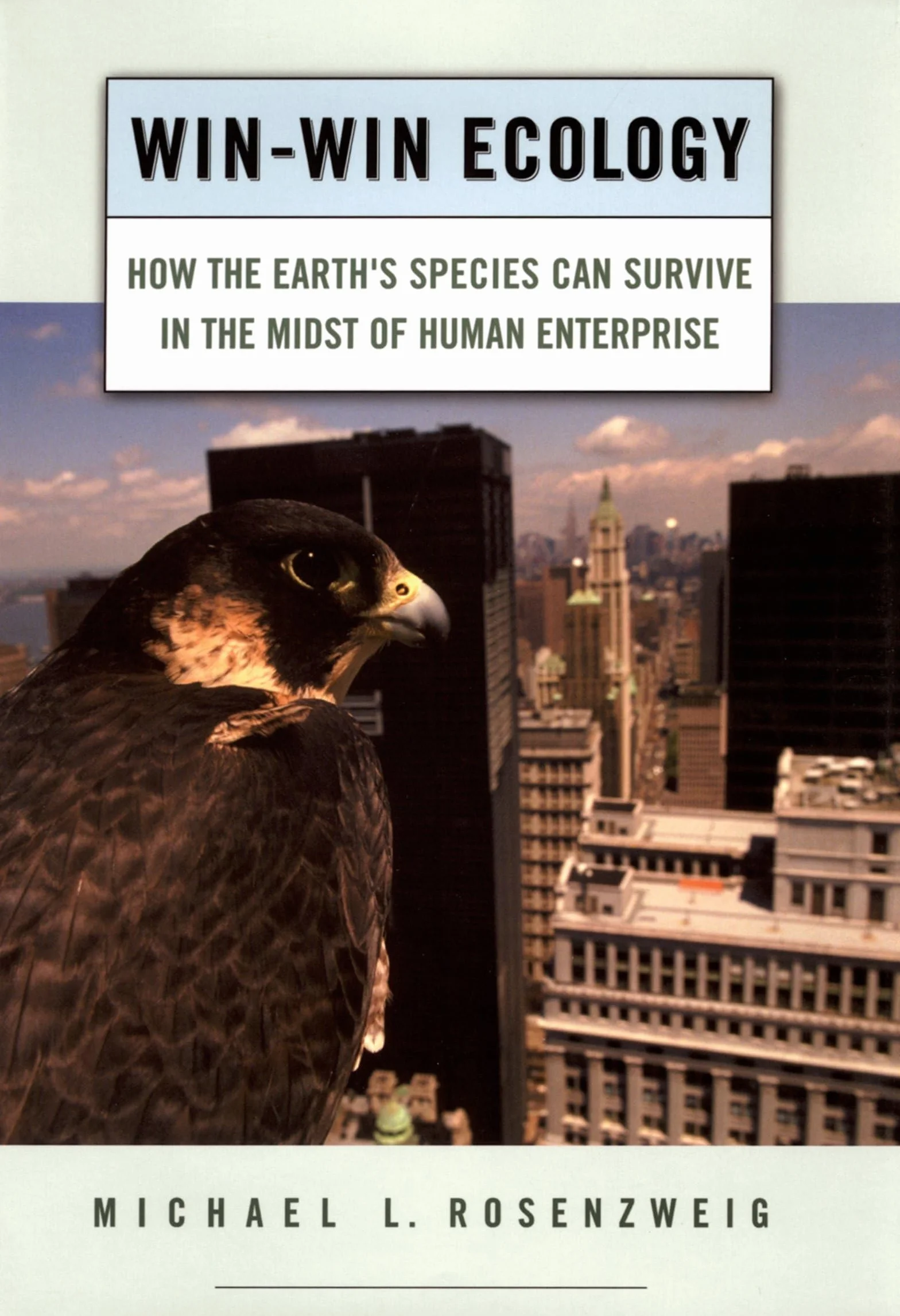 Win-Win Ecology: How Earth's Species Survive Human Enterprise