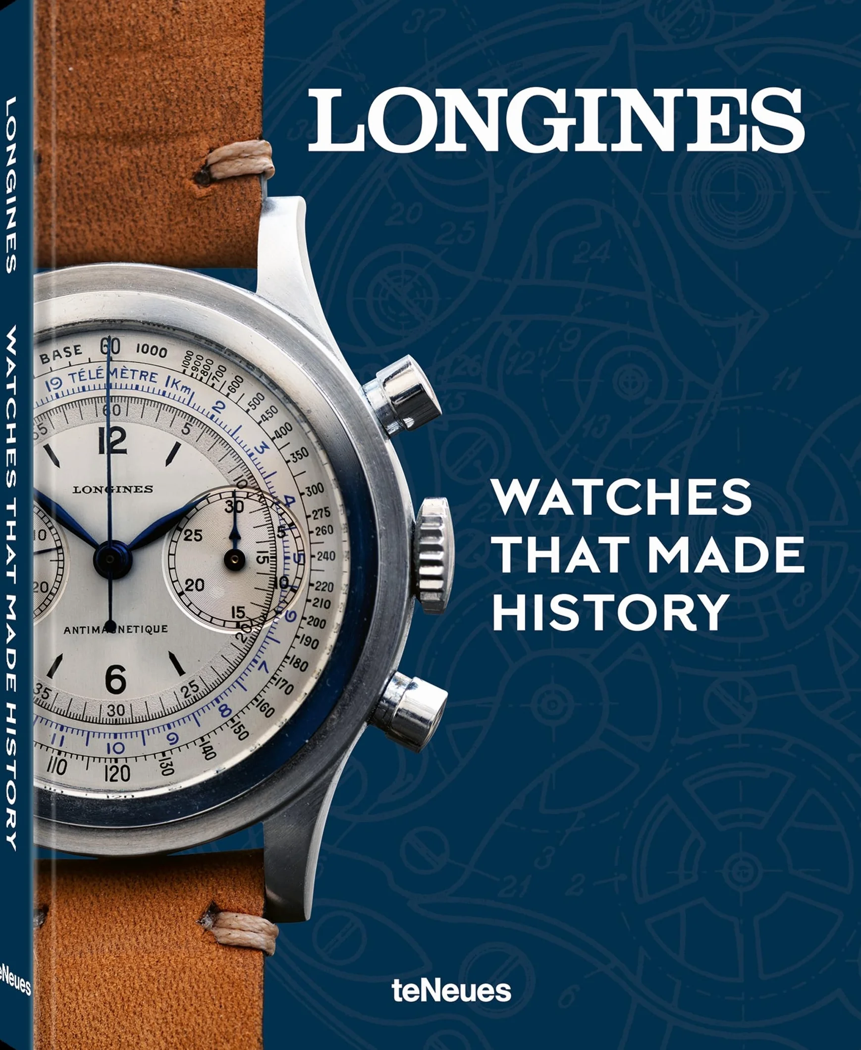 Longines Watches That Made History /anglais