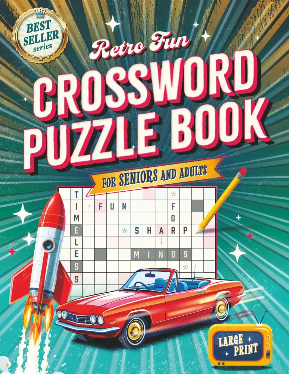 Retro Fun Large Print Crossword Puzzle Book for Seniors & Adults: Unlock Nostalgic Memories From the 1950s-1990s to Keep Your Brain Buzzing (Timeless Gift for Seniors)
