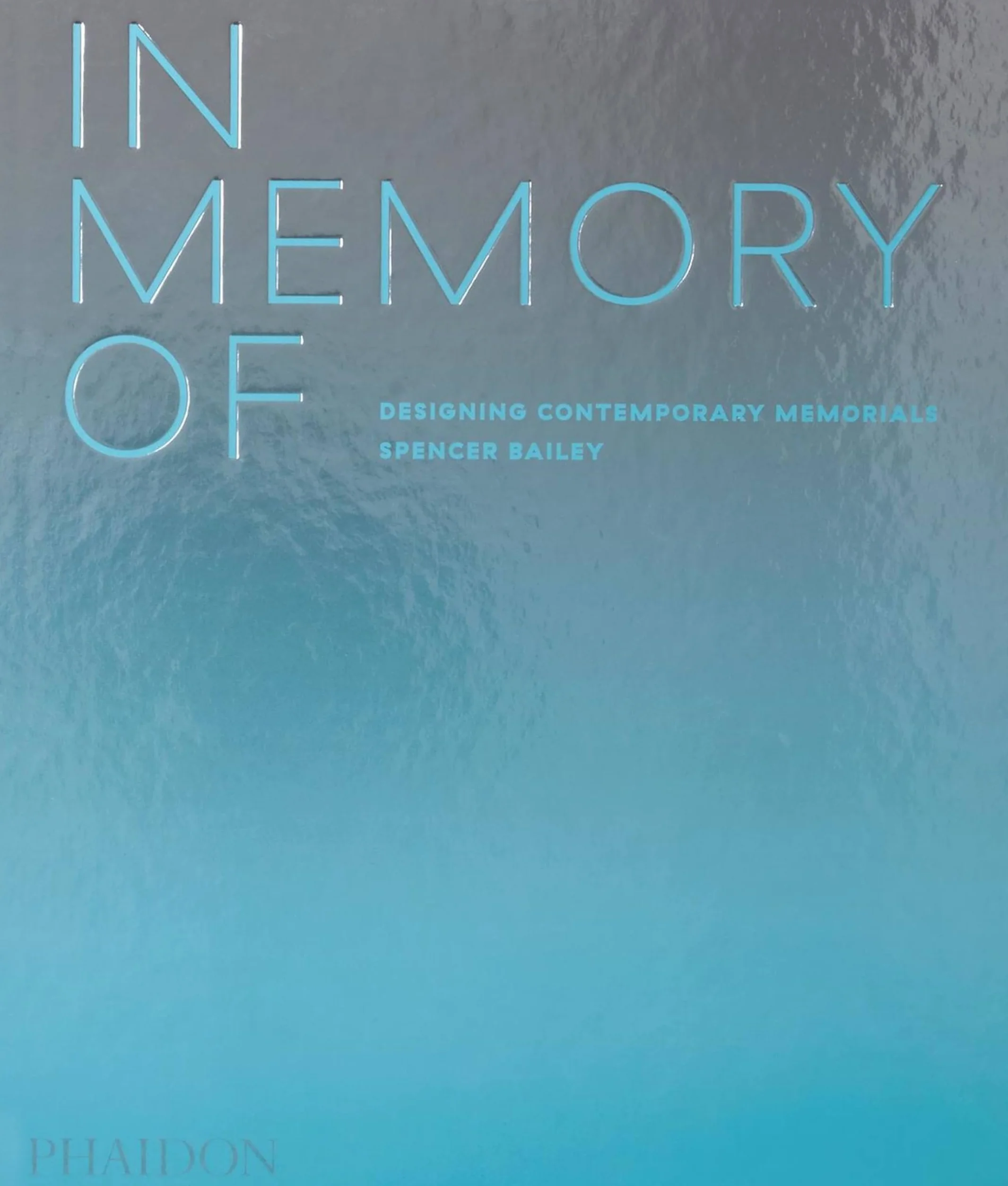 In Memory of: Designing Contemporary Memorials