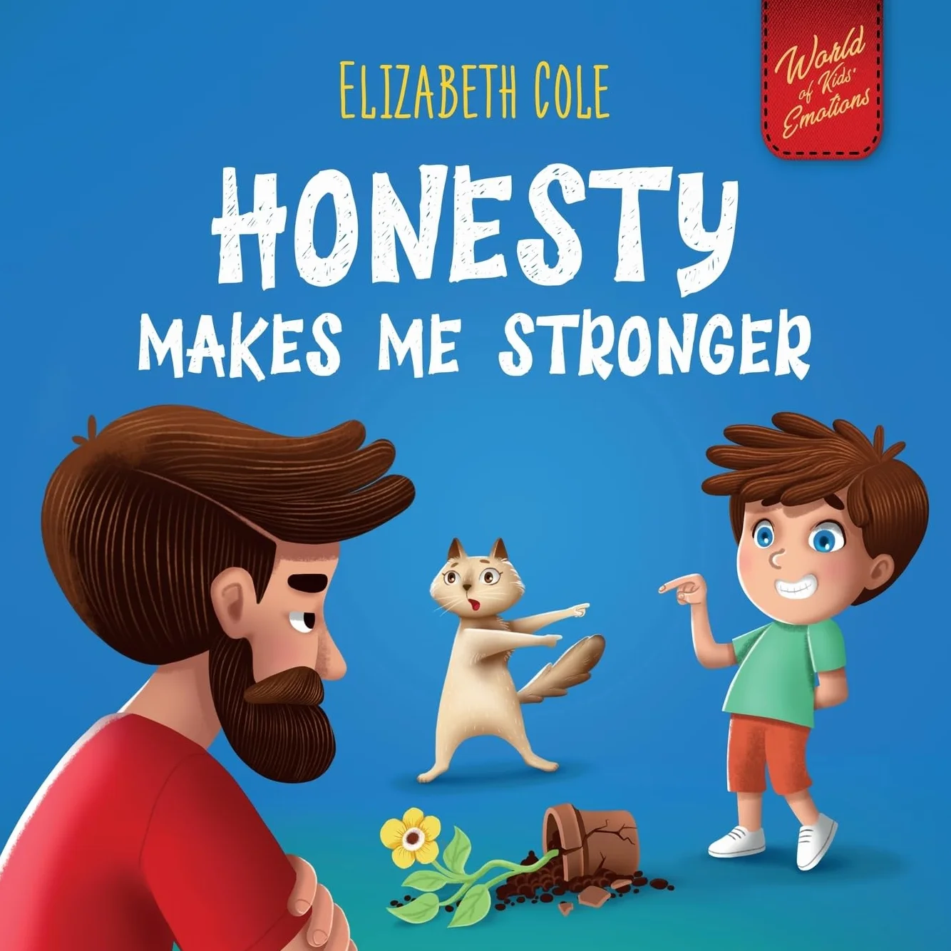 Honesty Makes Me Stronger: Social Emotional Book for Kids About Lying, Telling the Truth, and Building Trust for Children Ages 3-8 (World of Kids Emotions): 9