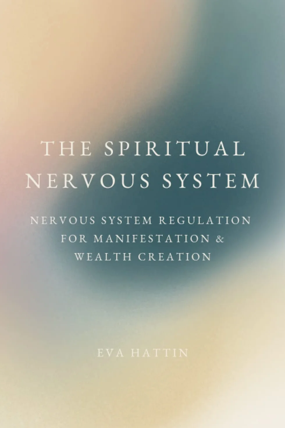 The Spiritual Nervous System: Nervous System Regulation for Manifestation & Wealth Creation