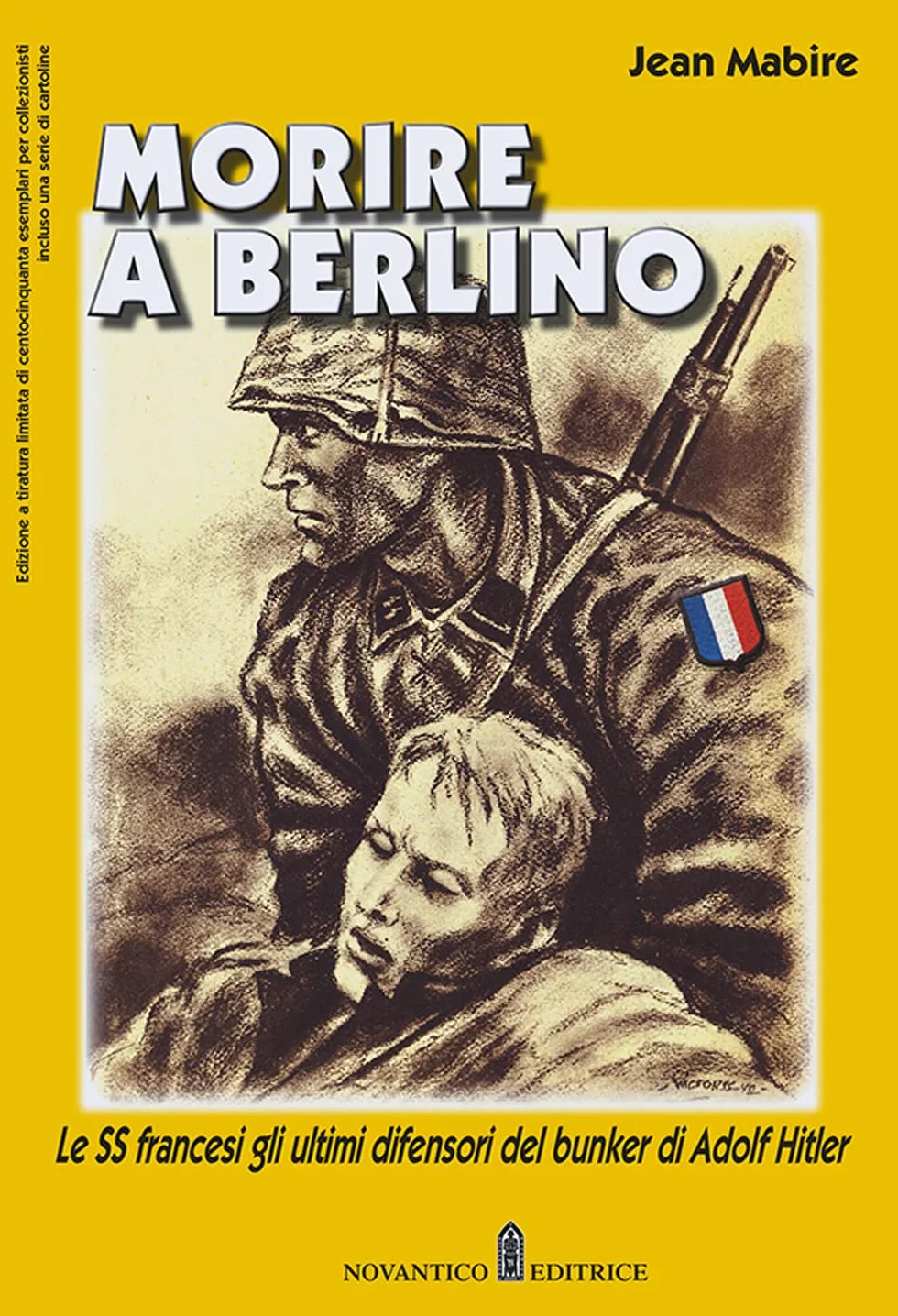 Morire a Berlino. Le SS francesi gli ultimi difensori del bunker di Adolf Hitler