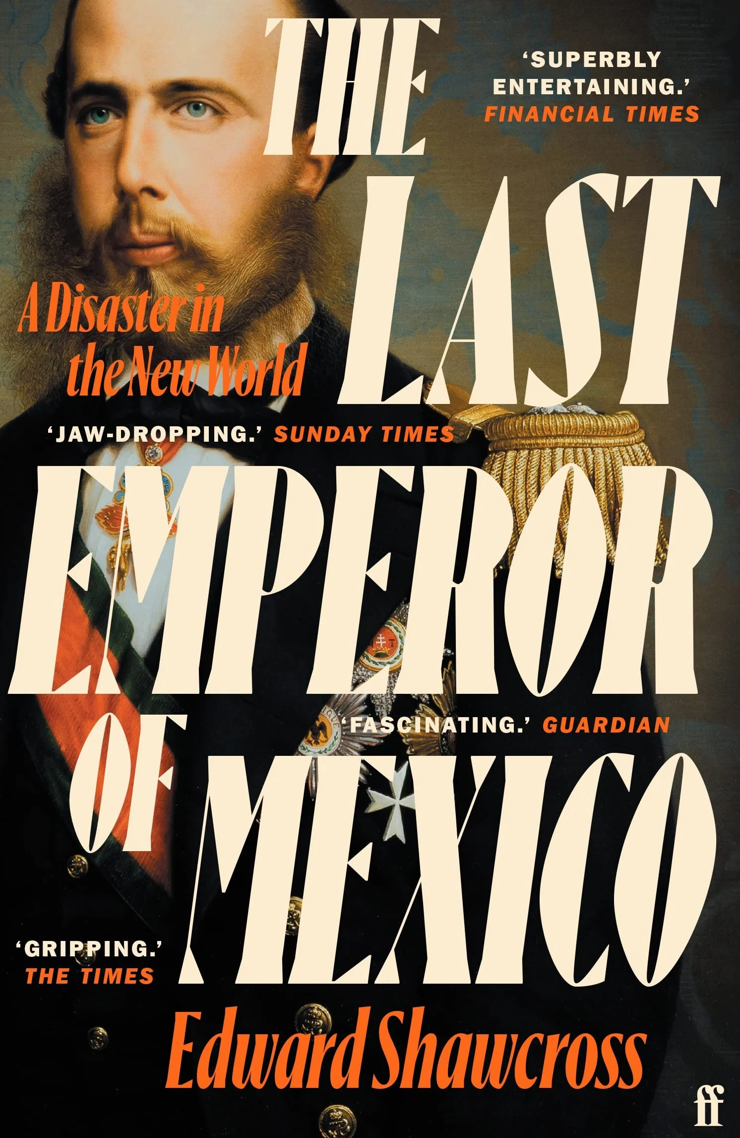 The Last Emperor of Mexico: A Disaster in the New World