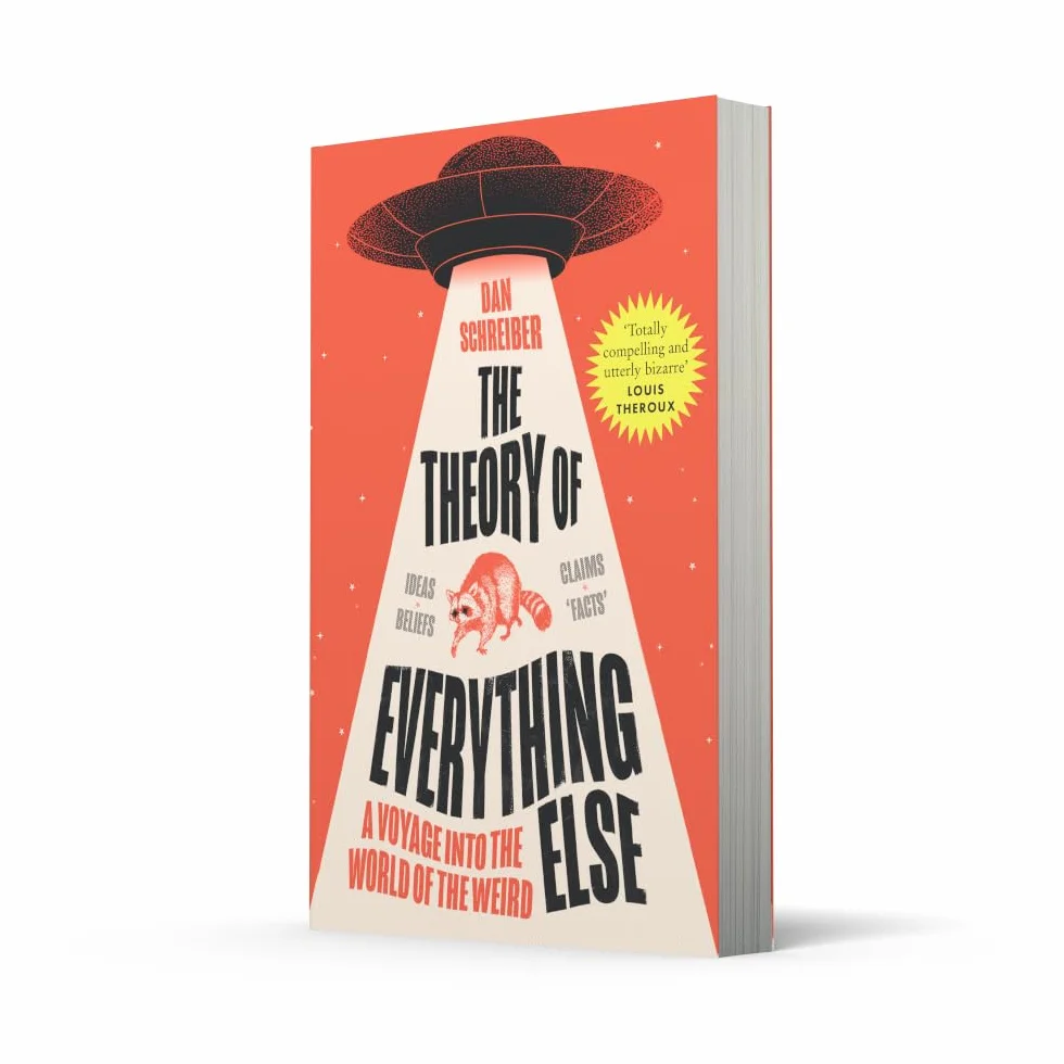 The Theory of Everything Else: A Voyage into the World of the Weird