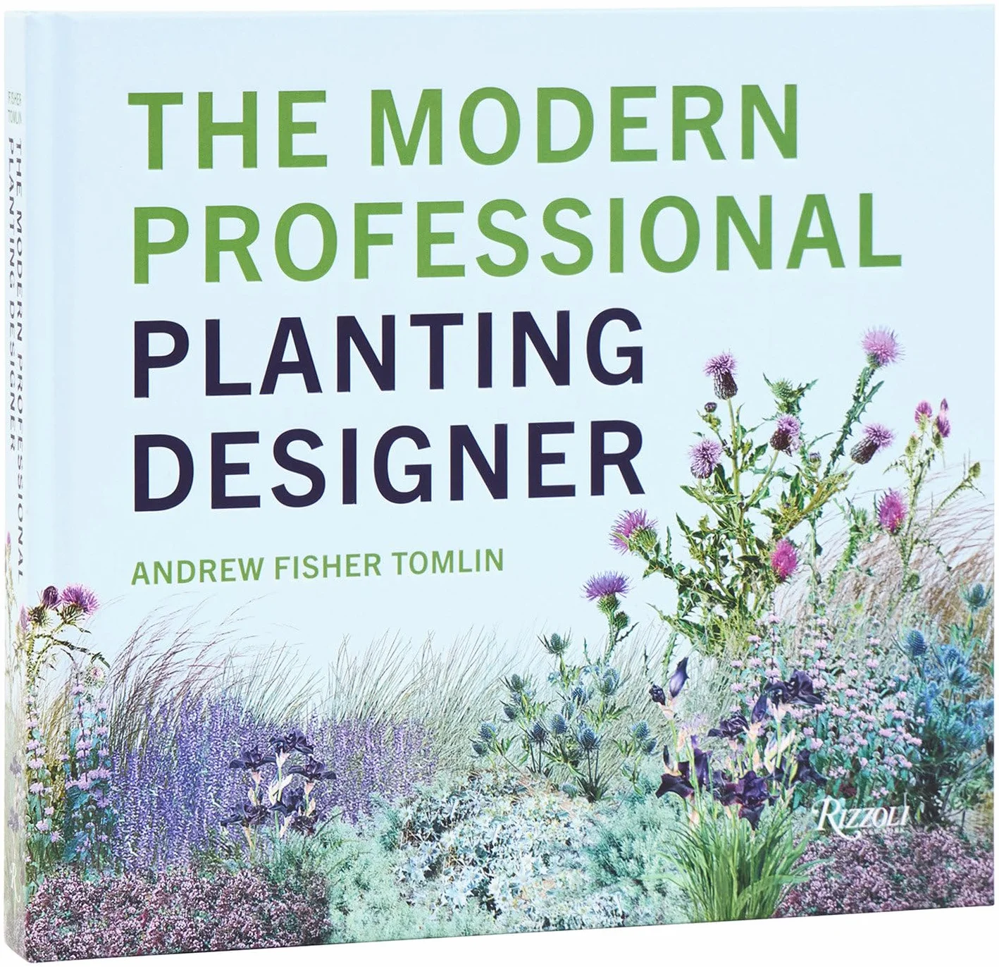 Planting Designer: Creating Beautiful, Sustainable, Resilient Gardens for the Twenty-First Century