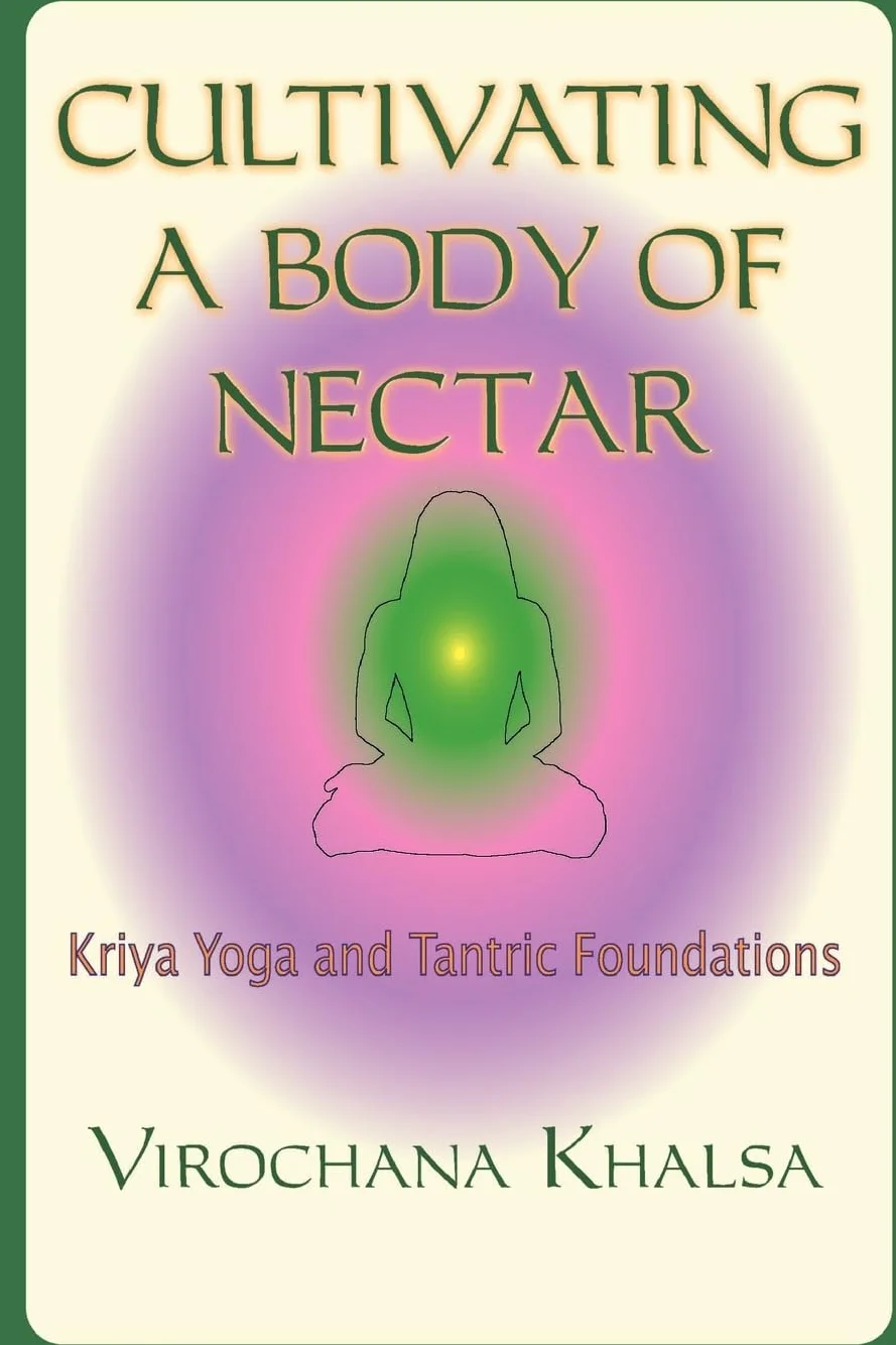 Kryiya Yoga Tantric Foundations Body of Nectar