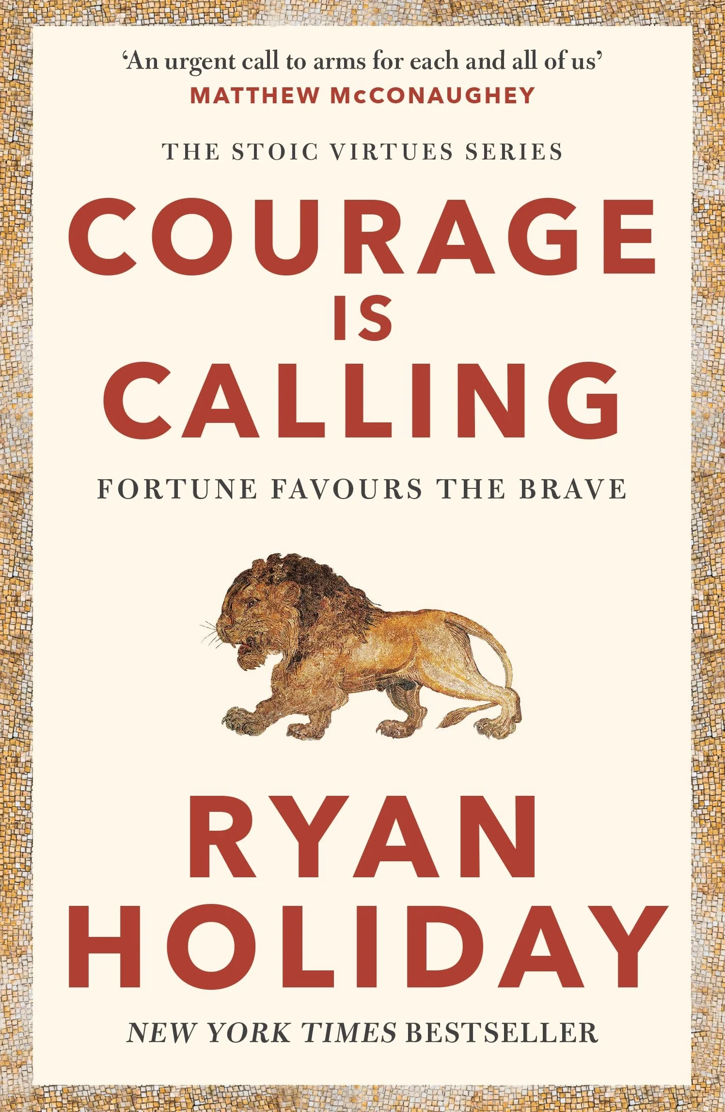Courage Is Calling: Fortune Favours the Brave