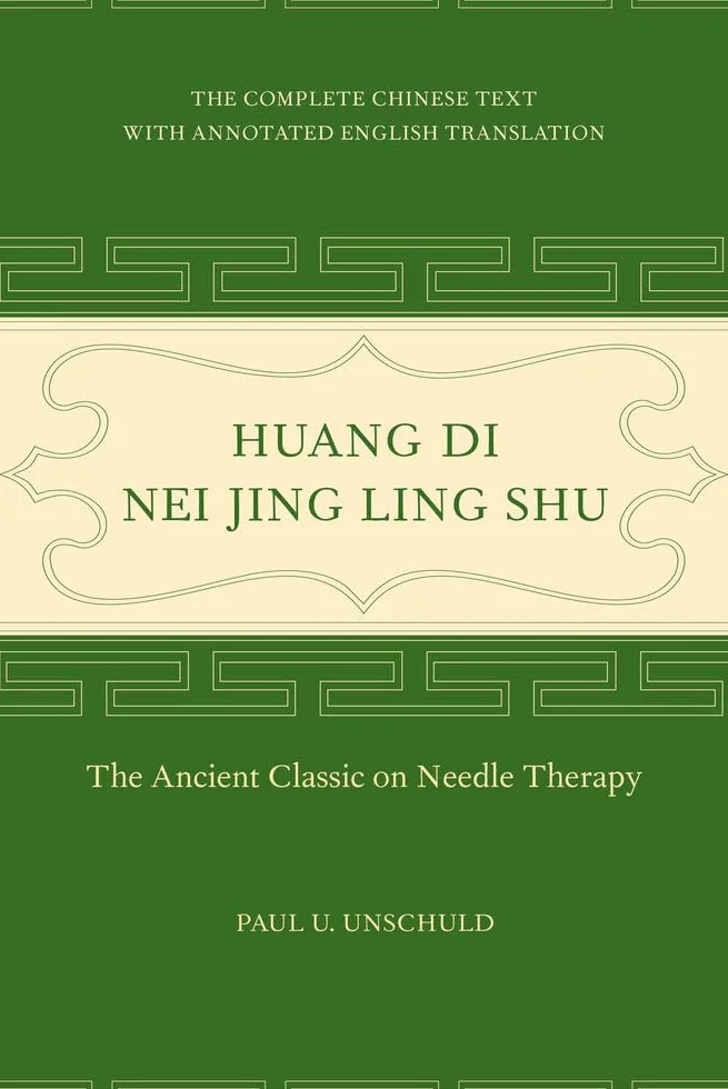 Huang Di Nei Jing Ling Shu: The Ancient Classic on Needle Therapy