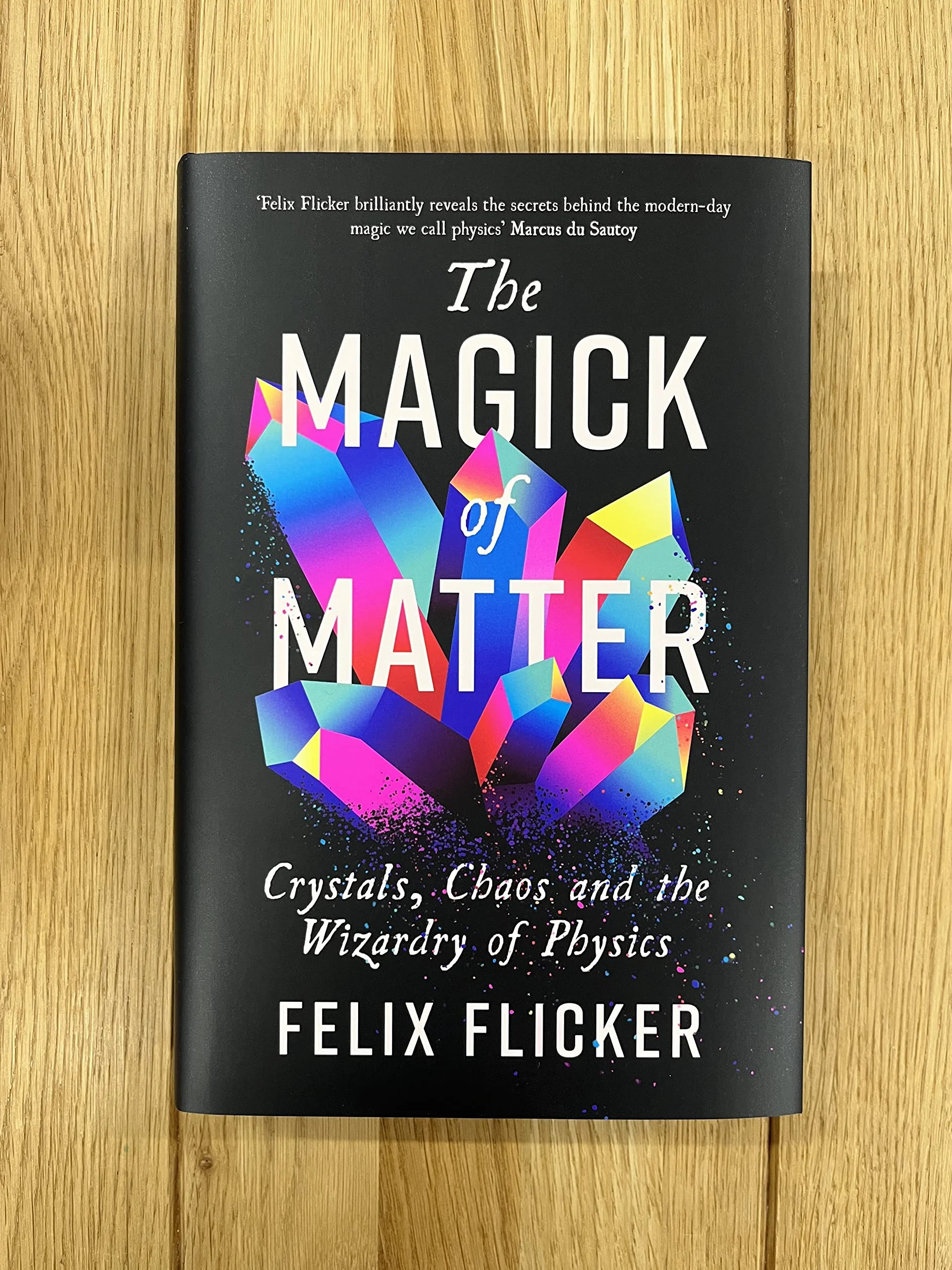 The Magick of Matter: Crystals, Chaos and the Wizardry of Physics