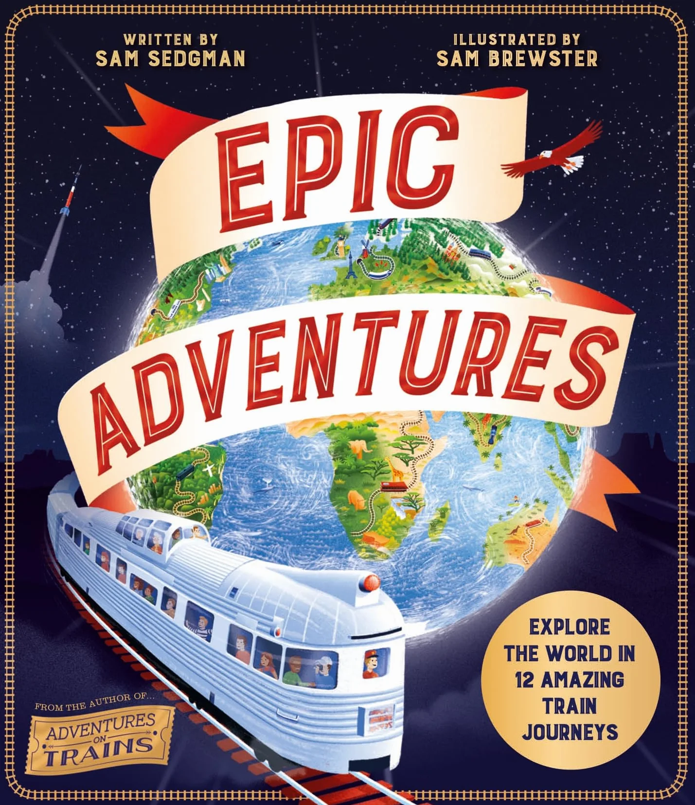 Epic Adventures: Explore the World in 12 Amazing Train Journeys