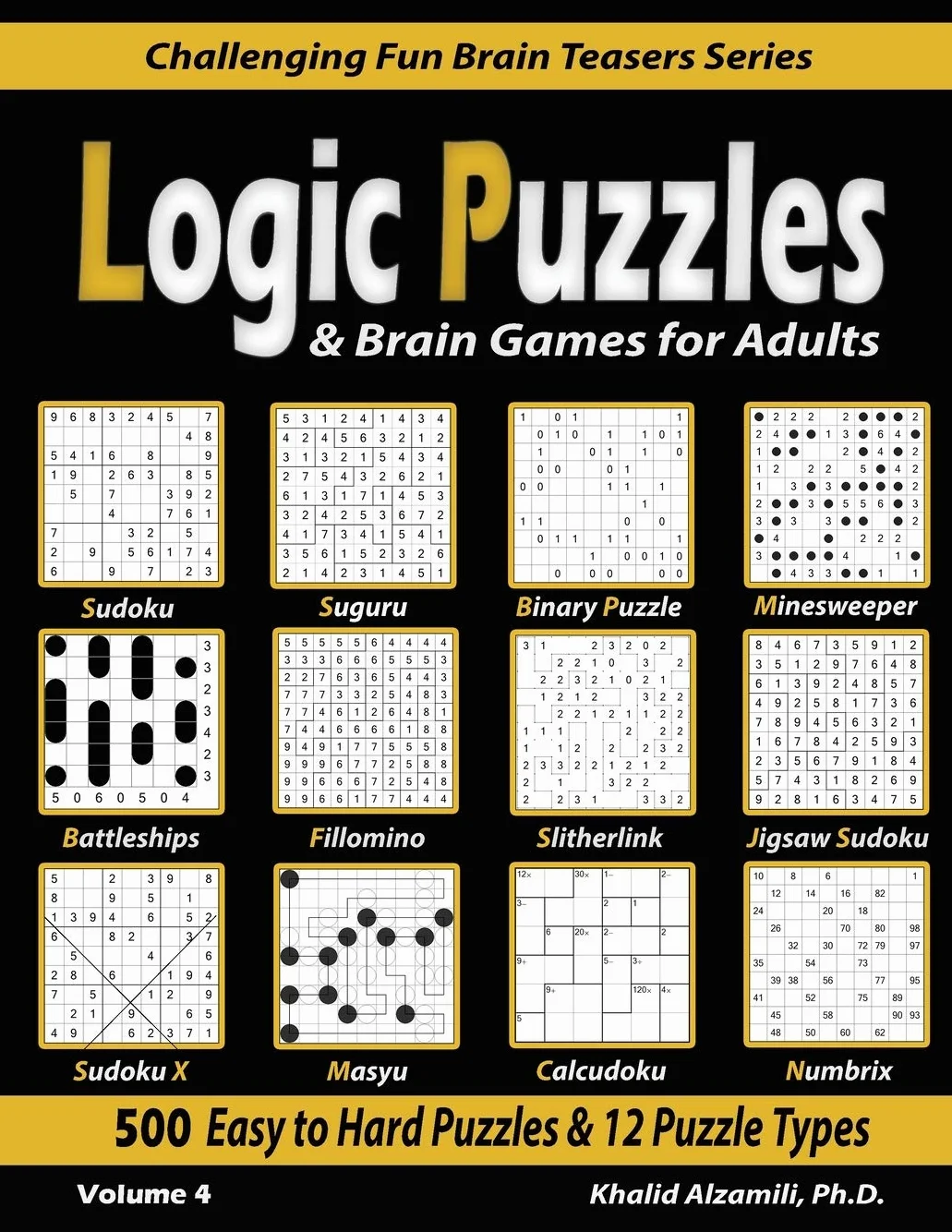 Logic Puzzles & Brain Games for Adults: 500 Easy to Hard Puzzles, 12 Types (Sudoku, Fillomino, Battleships, Calcudoku, Binary, Minesweeper, Suguru, Numbrix)