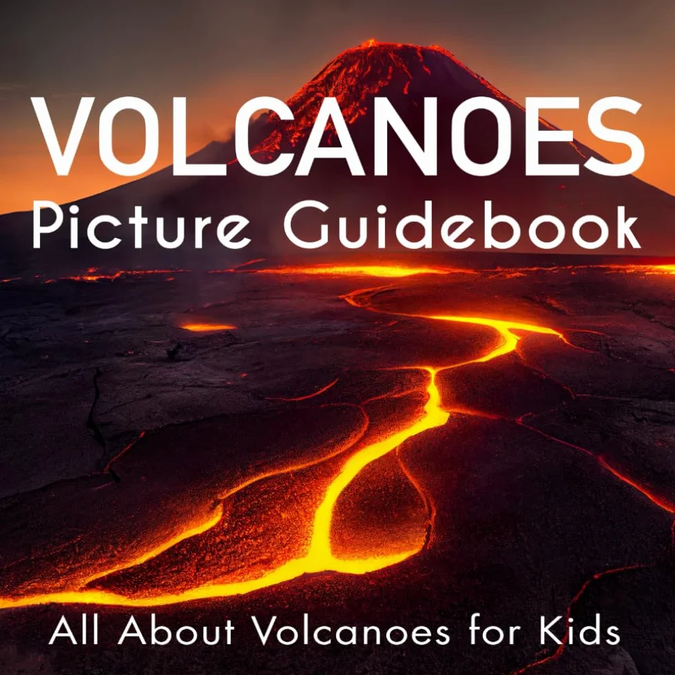 Volcanoes Picture Guidebook: All About Volcanoes for Kids | A Fun and Educational Book for Children and Volcano Enthusiasts, Packed with Fascinating Facts and Volcano Photographs