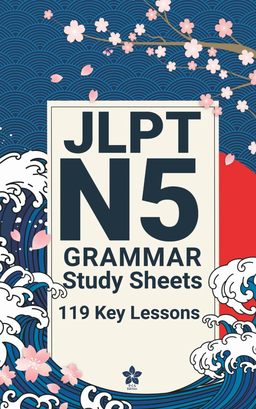 JLPT N5 Grammar Study Sheets: 119 Essential Lessons, One-Page Grammar Sheets for Japanese Foundations