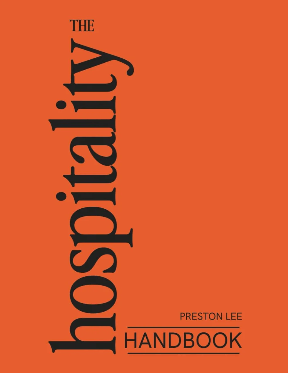 The Hospitality Handbook: Unconditional Hospitality Transforms Teams, Customers, Companies