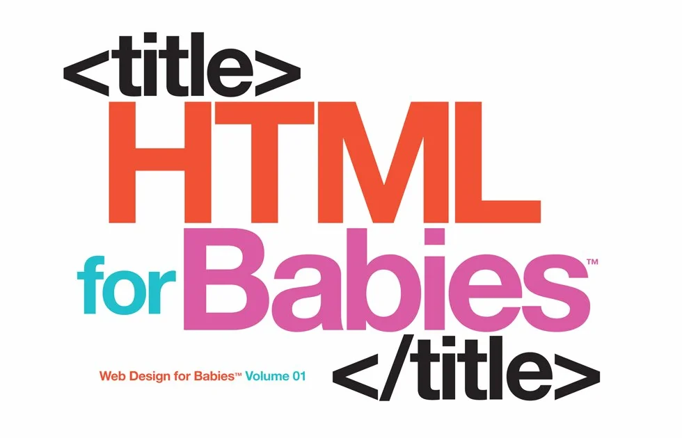 HTML for Babies