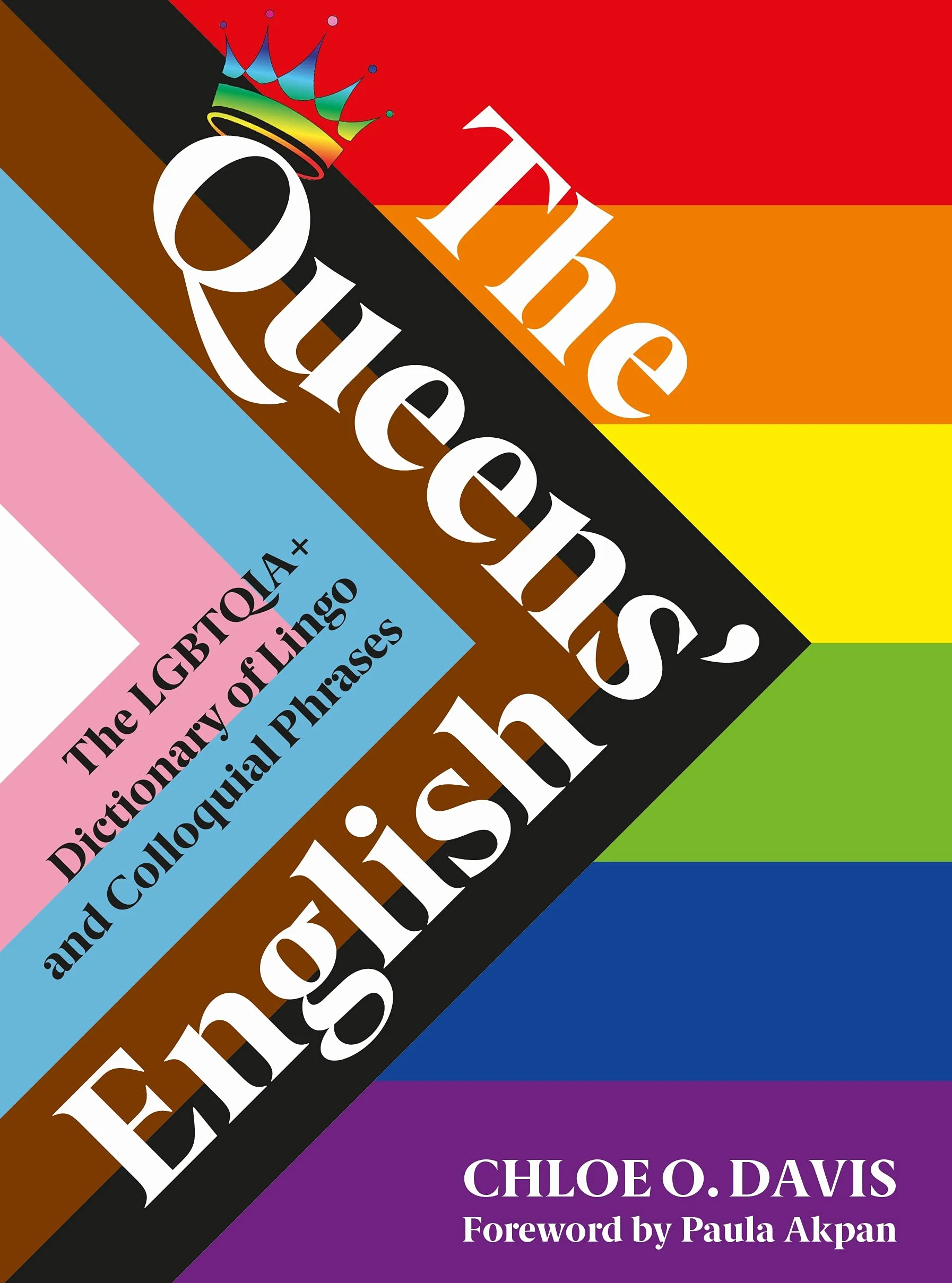 The Queens English: The LGBTQIA+ Dictionary of Lingo and Colloquial Expressions