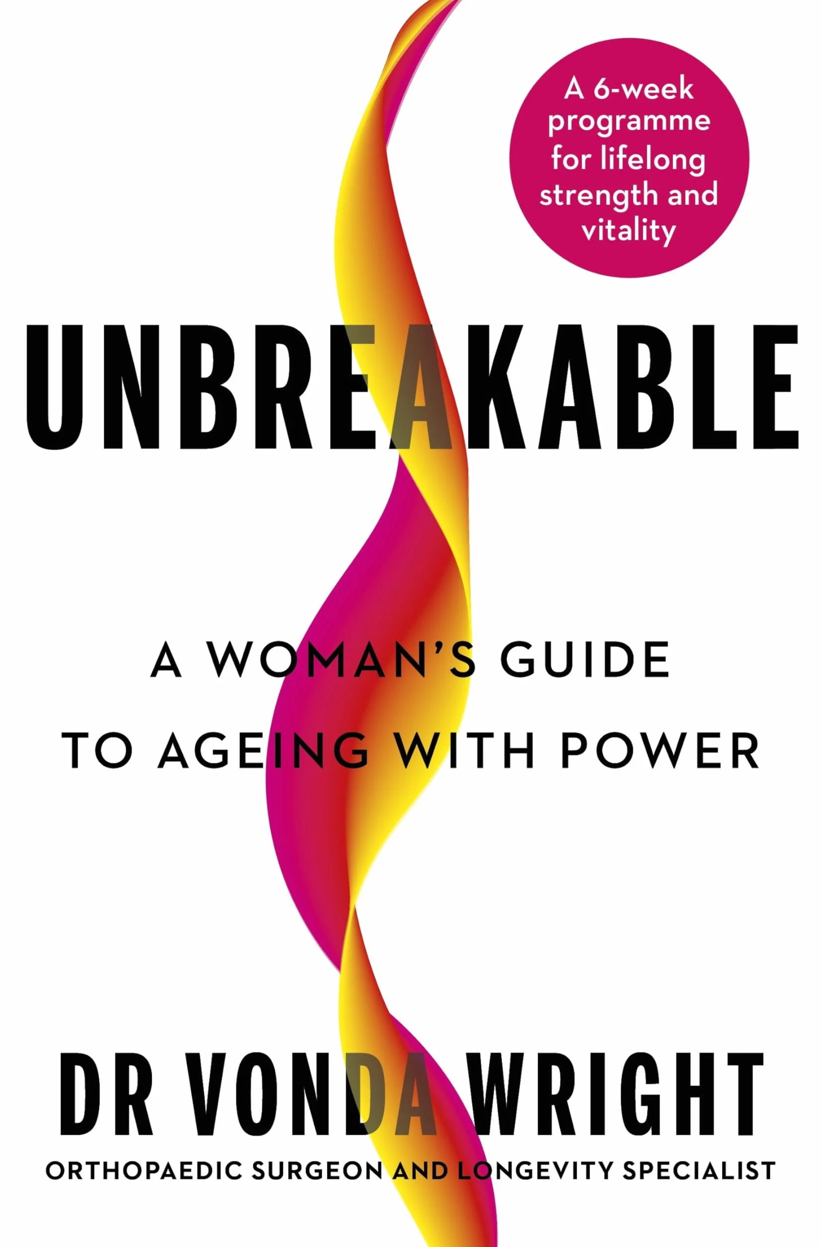 Unbreakable: A Woman's Guide to Ageing with Power