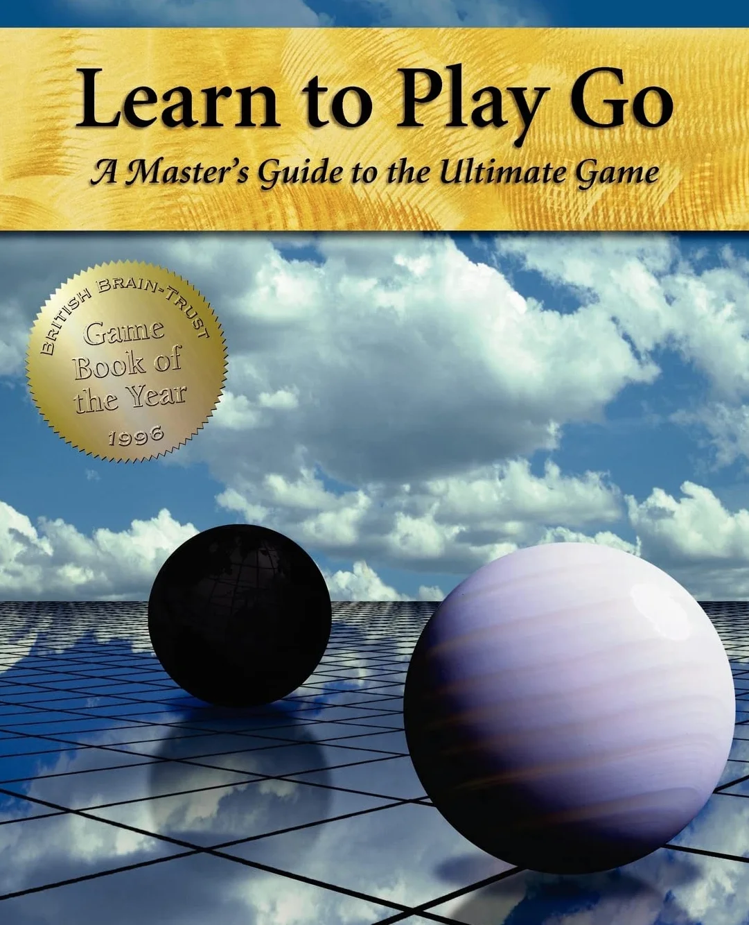 Learn to Play Go: A Master's Guide to the Ultimate Game (Volume I)